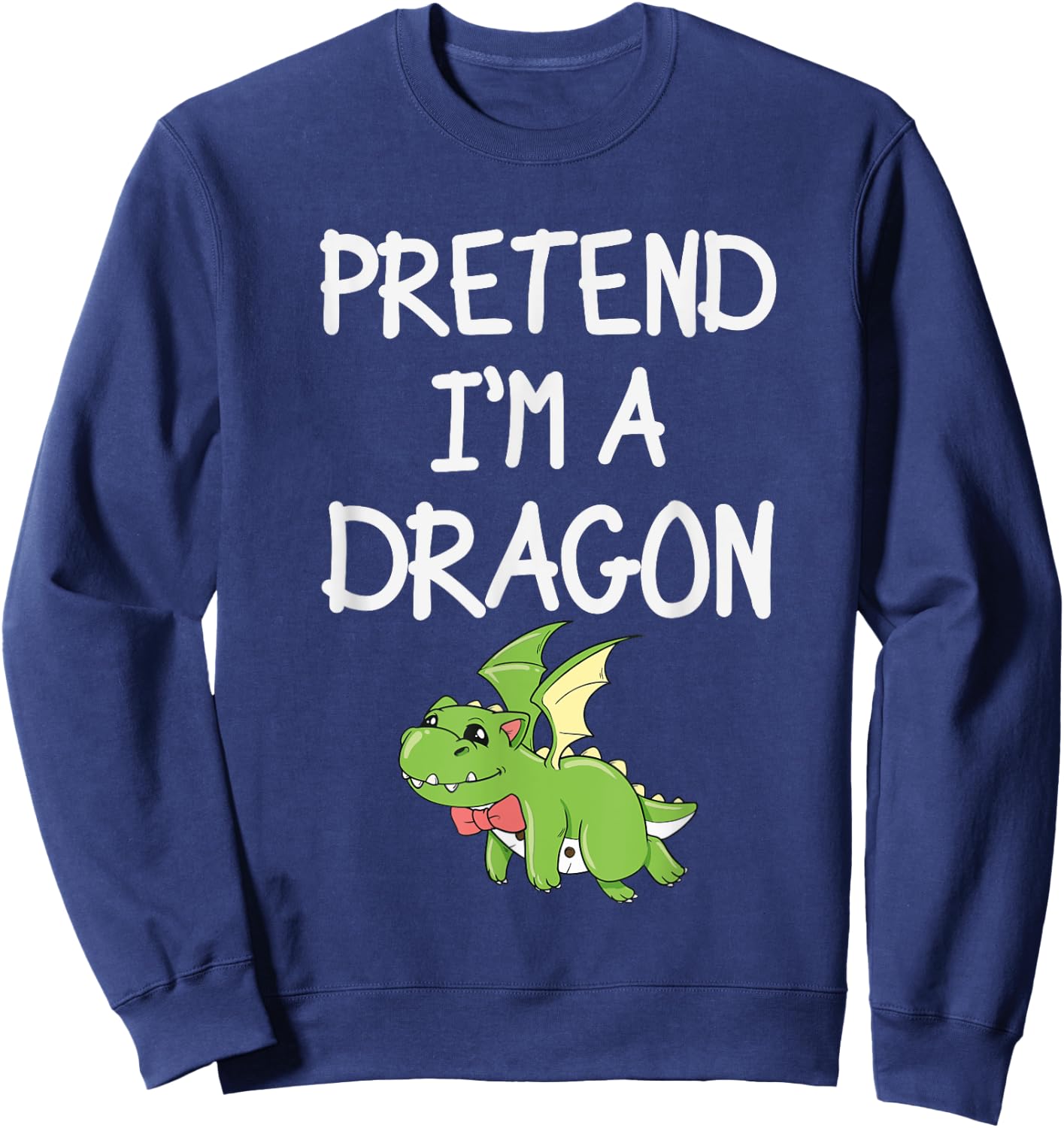 Pretend Im A Dragon Sweatshirt - Sweatshirt | Navy