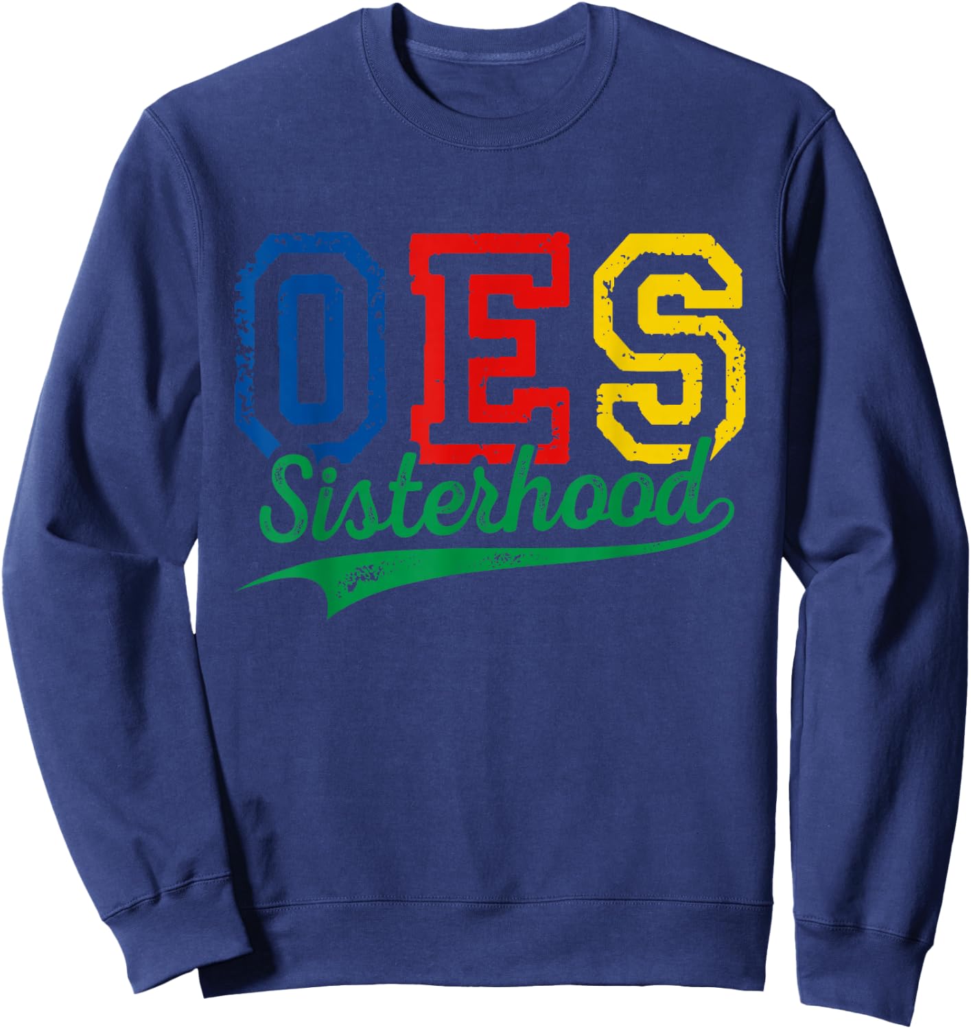 OES Sisterhood Order Of The Eastern Star Funny Mother's Day Sweatshirt - Sweatshirt | Navy