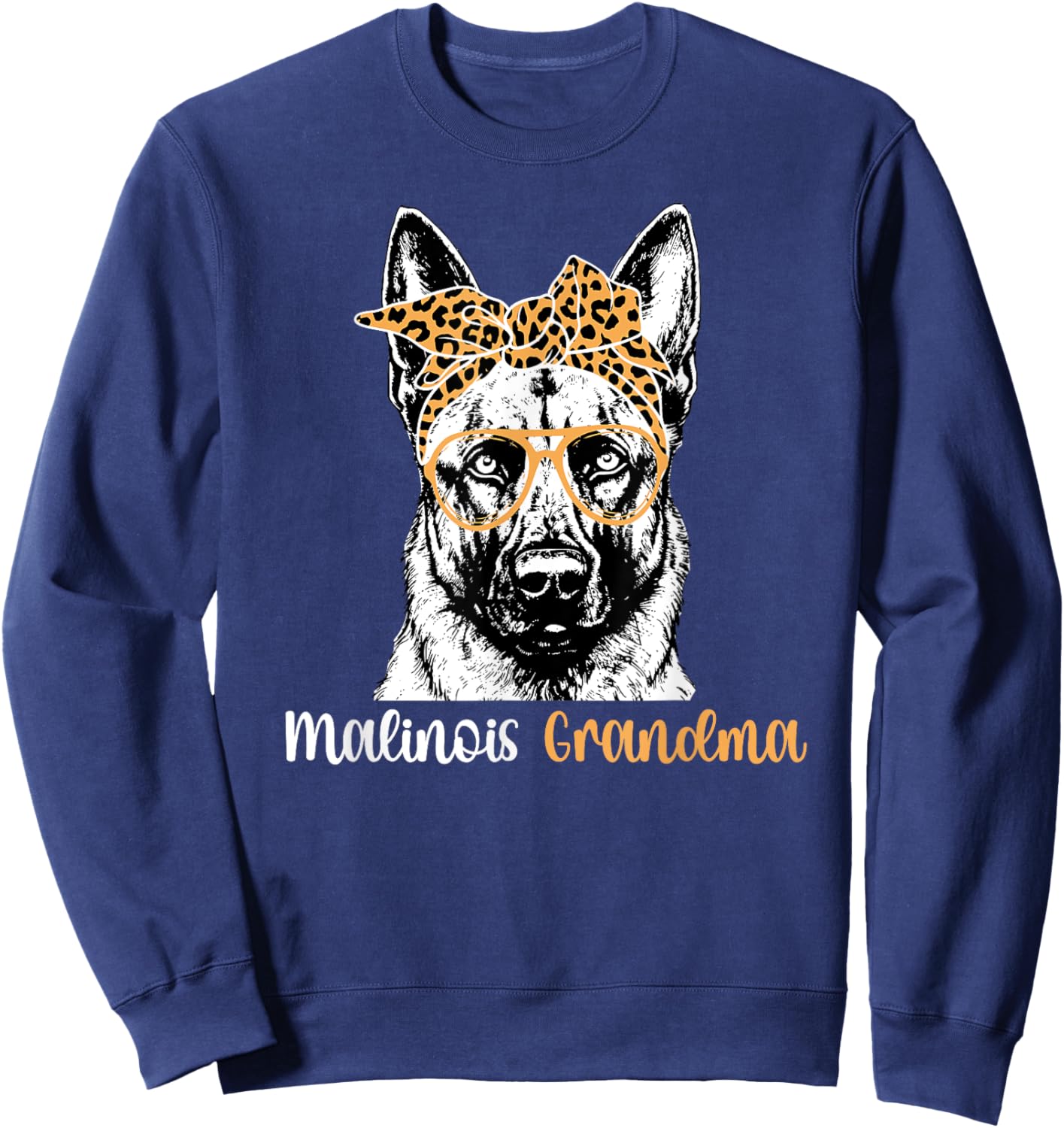 Malinois Grandma Of A Belgian Malinois Grandmother Sweatshirt - Sweatshirt | Navy