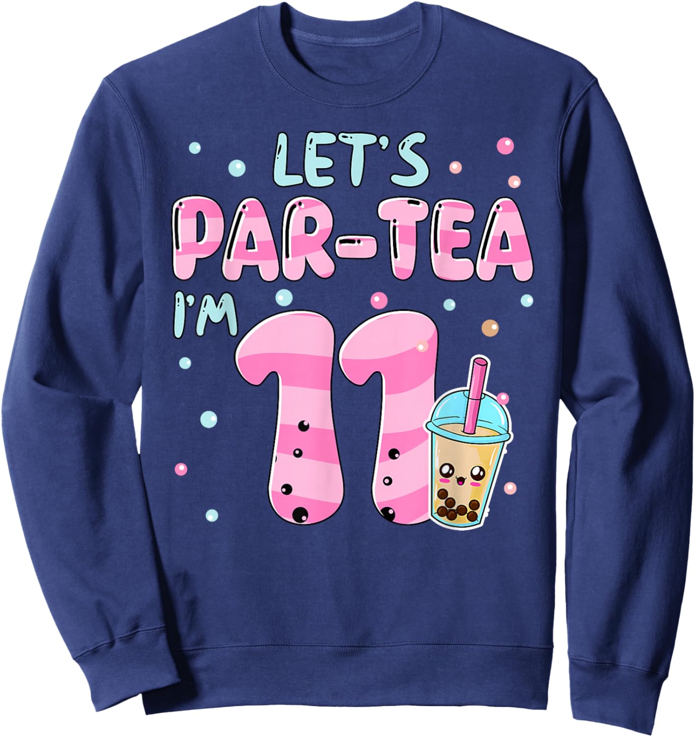 Let's Par-tea I'm 11 Years Old 11th Birthday Bubble Boba Tea Sweatshirt - Sweatshirt | Navy