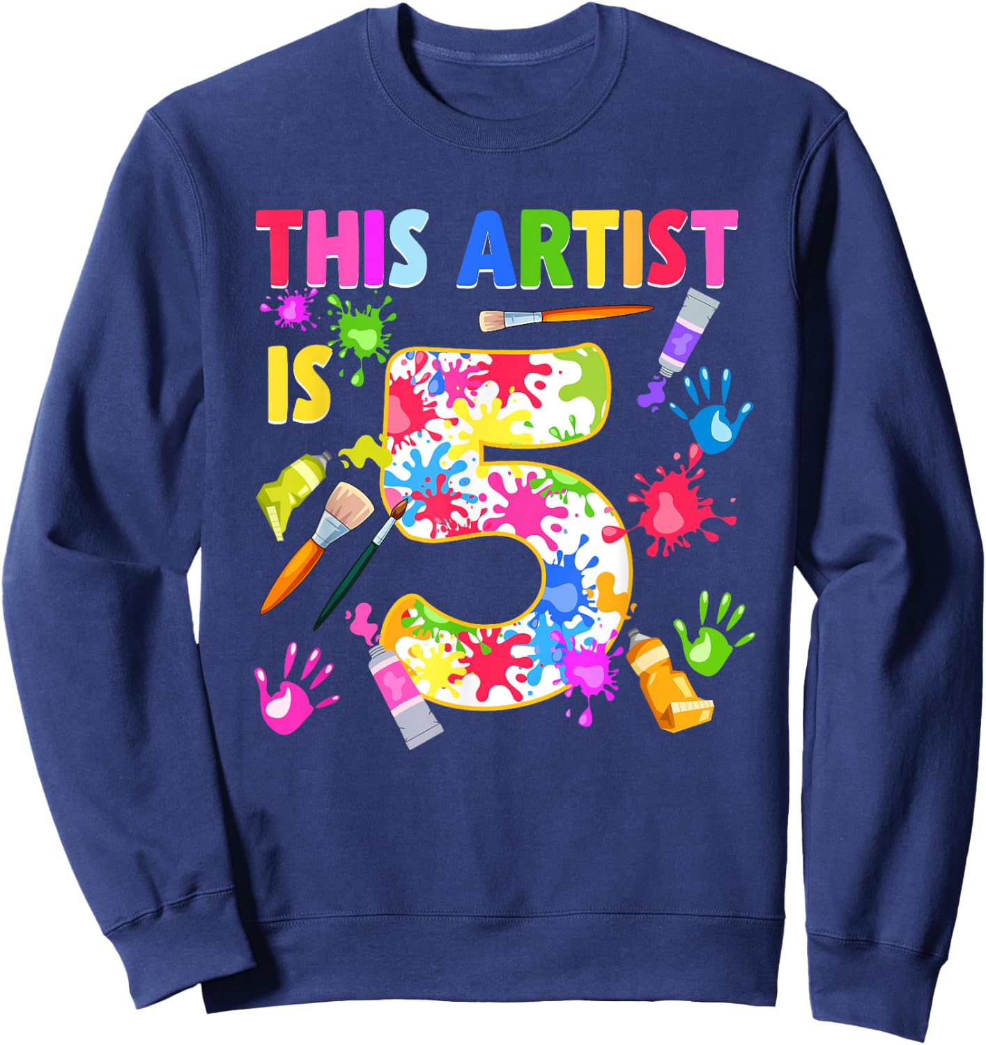 This Artist Is 5 Year Old Birthday 5th Painting Art Party Sweatshirt - Sweatshirt | Navy