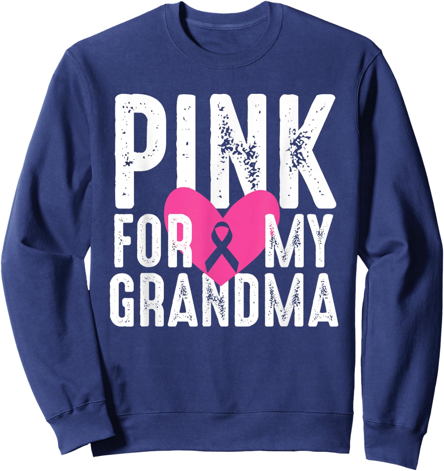 Pink For My Grandma Breast Cancer Awareness Family Sweatshirt - Sweatshirt | Navy