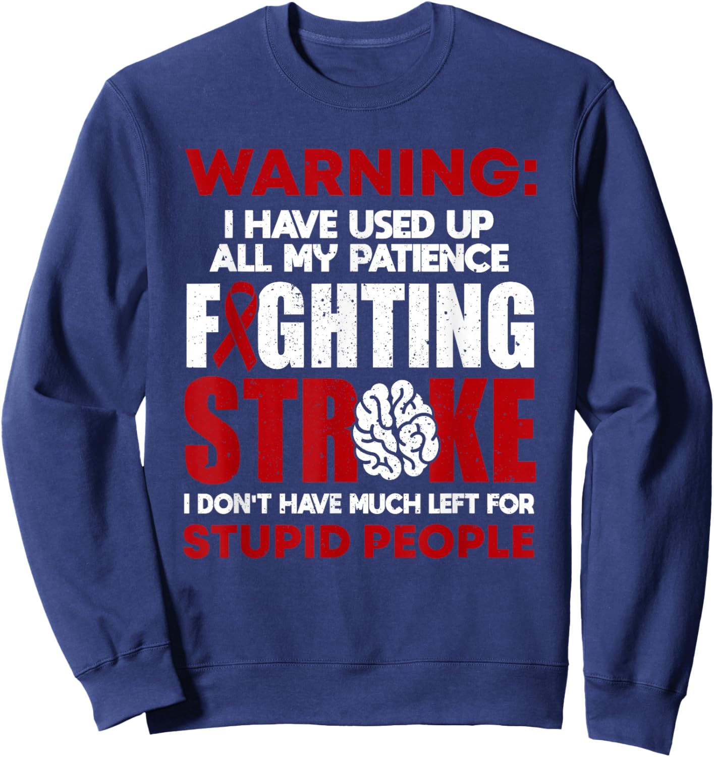 Stroke Awareness Funny Stroke Survivor Sweatshirt - Sweatshirt | Navy