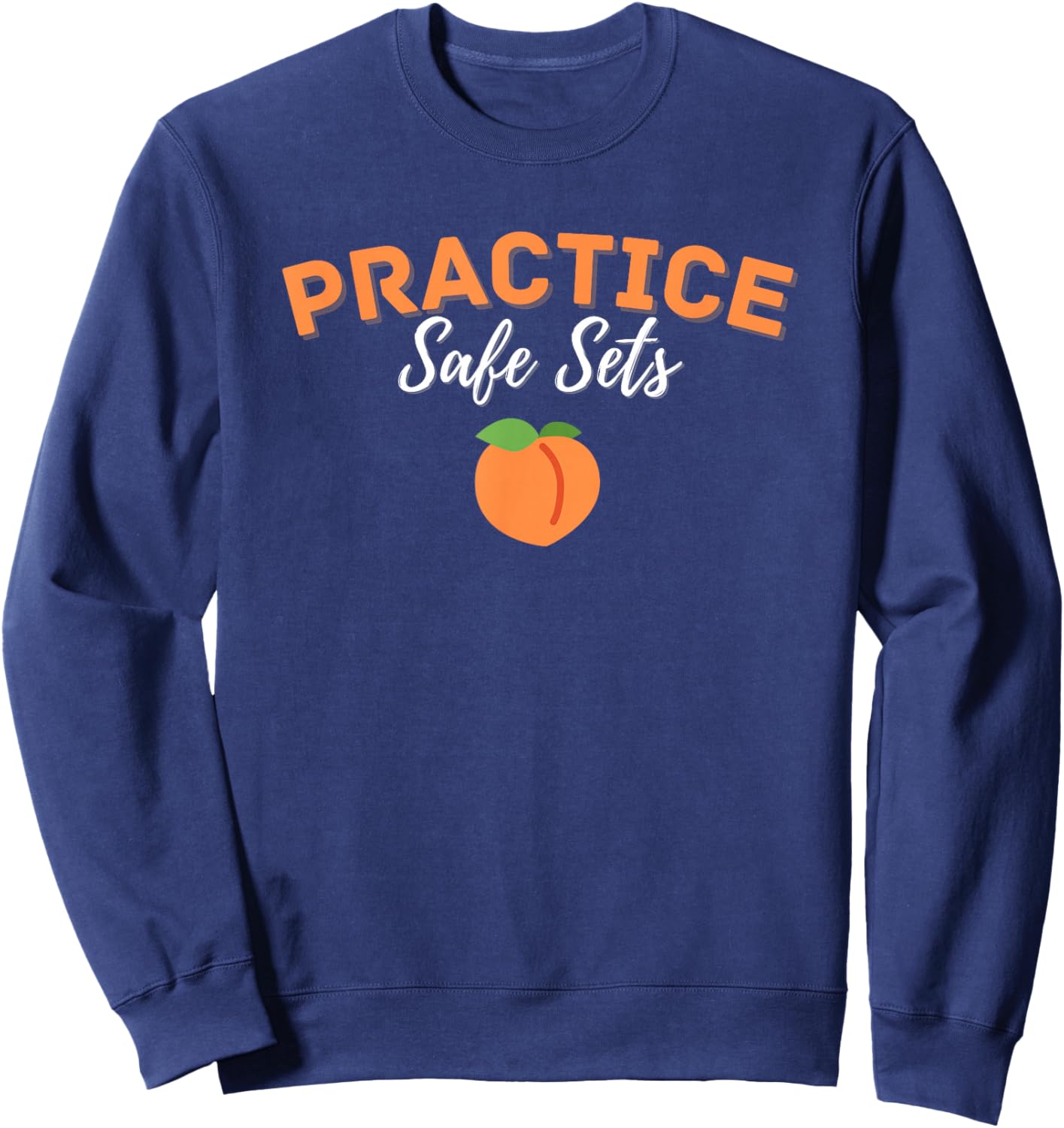 "Practice Safe Sets" Funny Gym Pump Cover for the Gym Sweatshirt - Sweatshirt | Navy