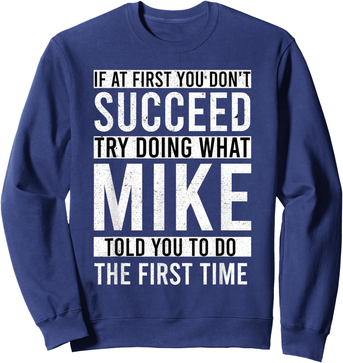 MIKE Gifts Name Personalized Birthday Presents Funny MIKE Sweatshirt - Sweatshirt | Navy