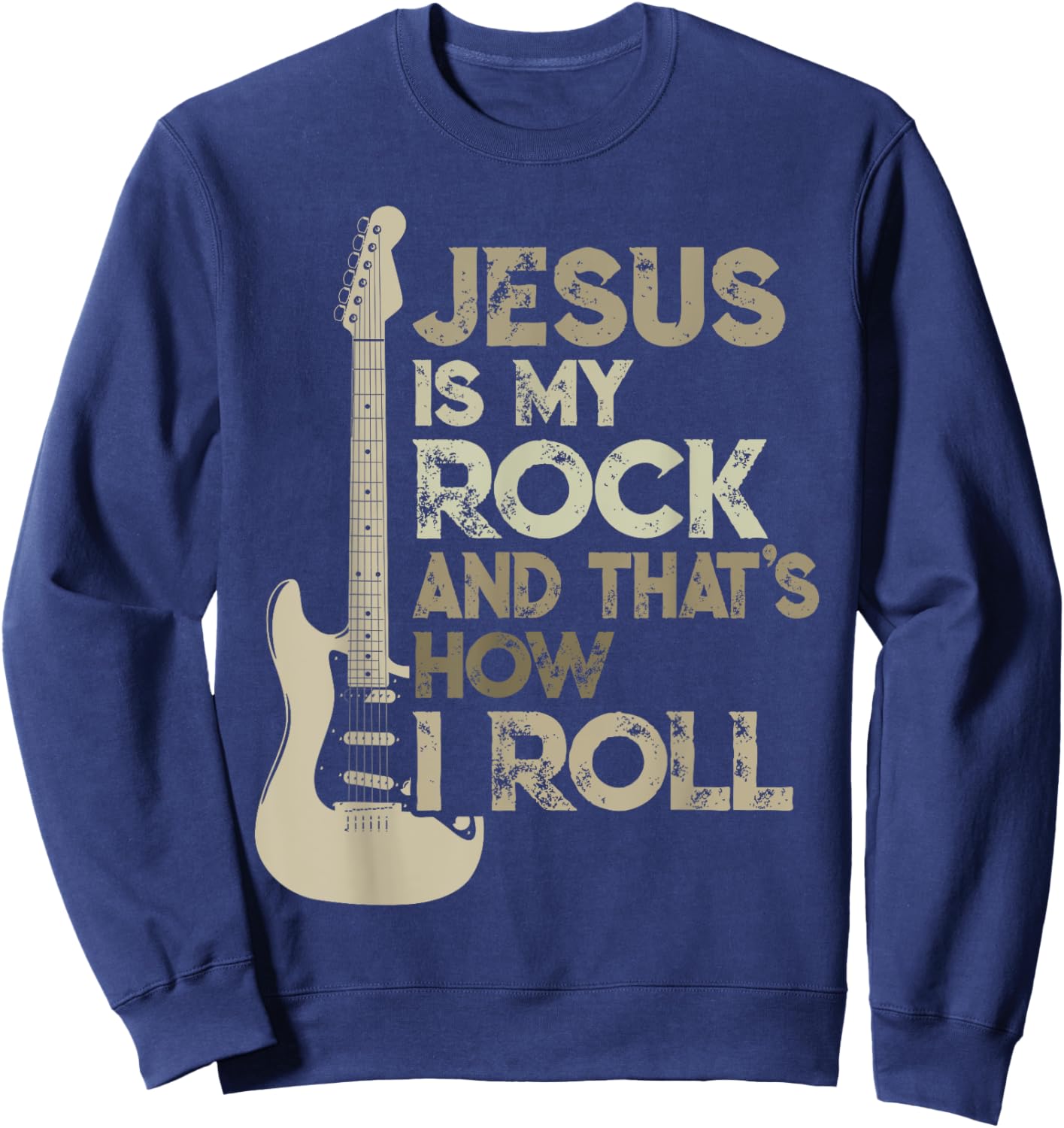 Jesus Is My Rock And That Is How I Roll Christian Guitarist Sweatshirt - Sweatshirt | Navy