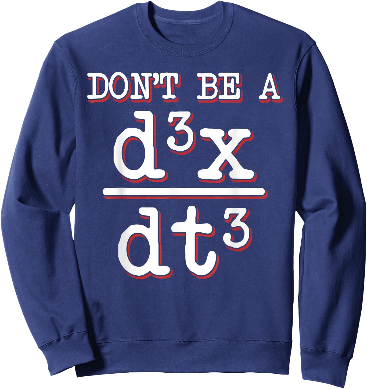 Dont Be A Jerk Math Geek Physics Equation Teacher Sweatshirt - Sweatshirt | Navy