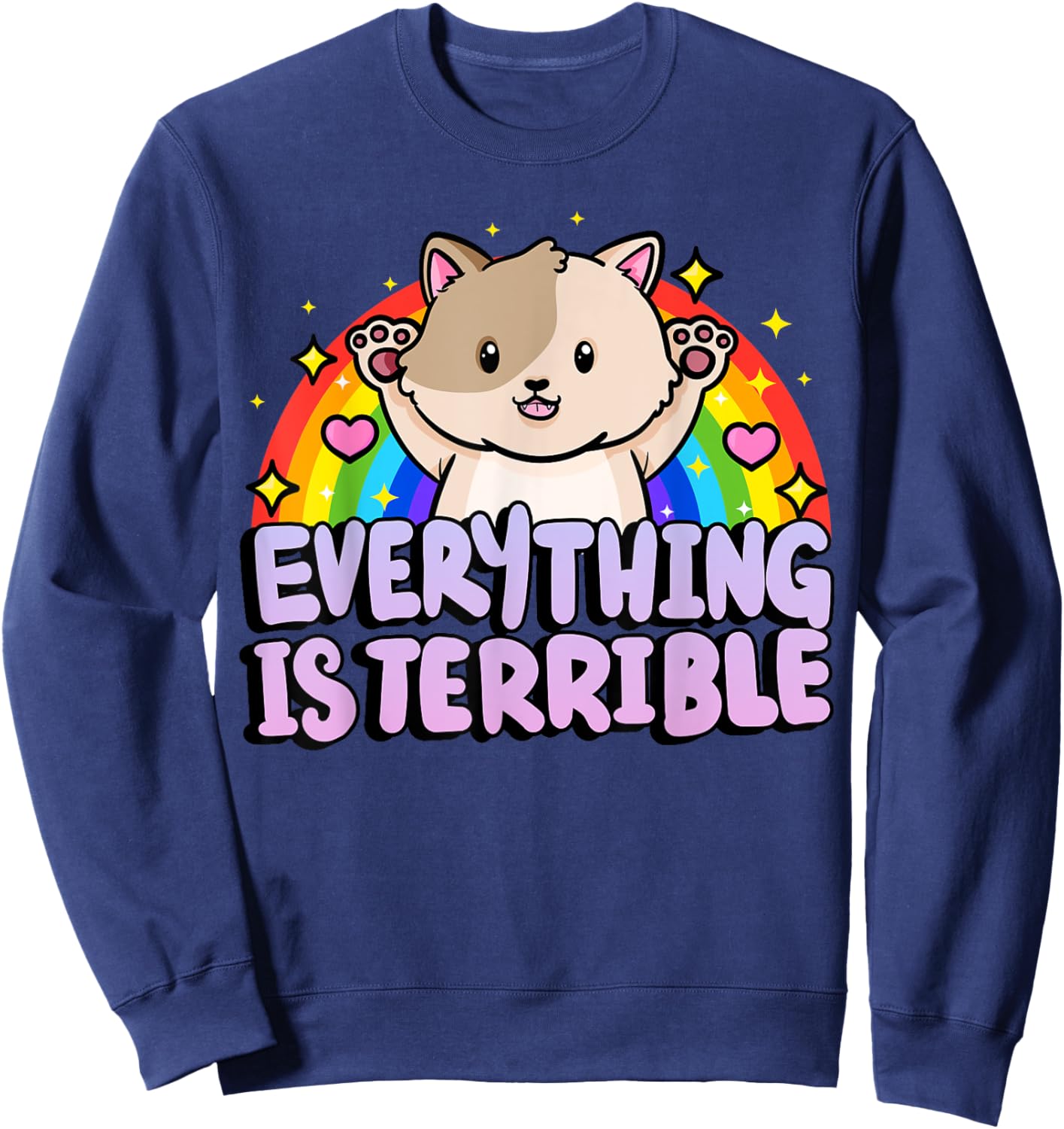 Everything Is Terrible Sarcasm Rainbow Kitten Cute Cat Sweatshirt - Sweatshirt | Navy