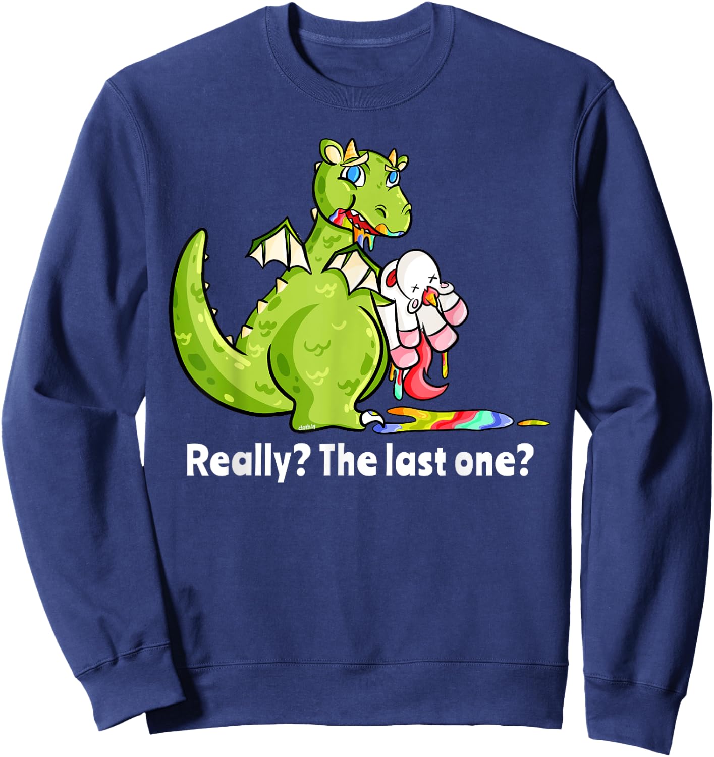 Dragon eating Unicorn Funny Unicorn Really The Last One Sweatshirt - Sweatshirt | Navy