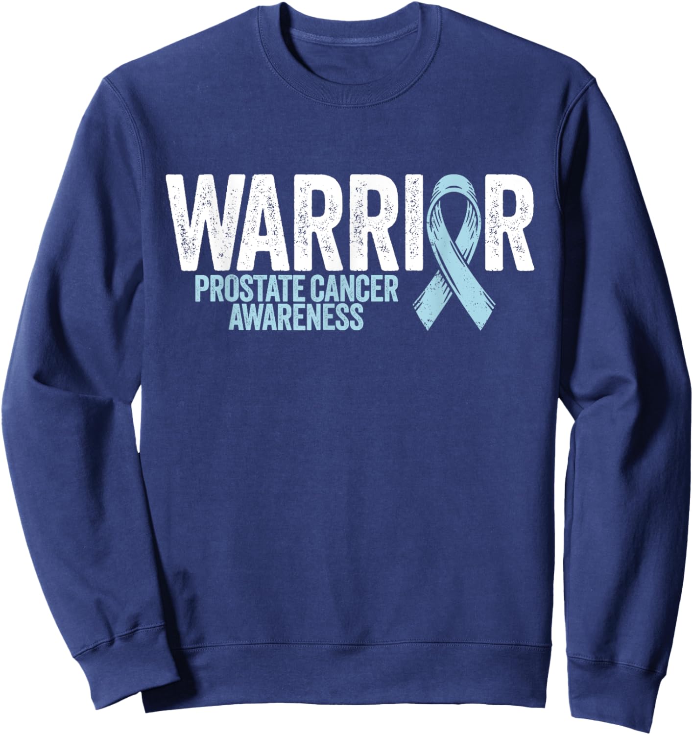 Prostate Cancer Shirt Warrior Prostate Cancer Awareness Sweatshirt - Sweatshirt | Navy