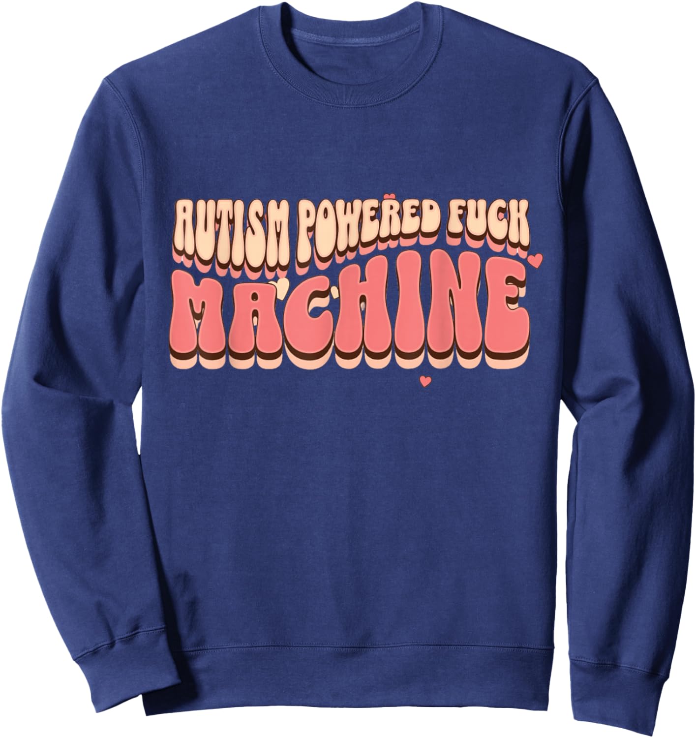 Autism Powered F-ck Machine shirt Funny Autism Quote Rizz'em Sweatshirt - Sweatshirt | Navy