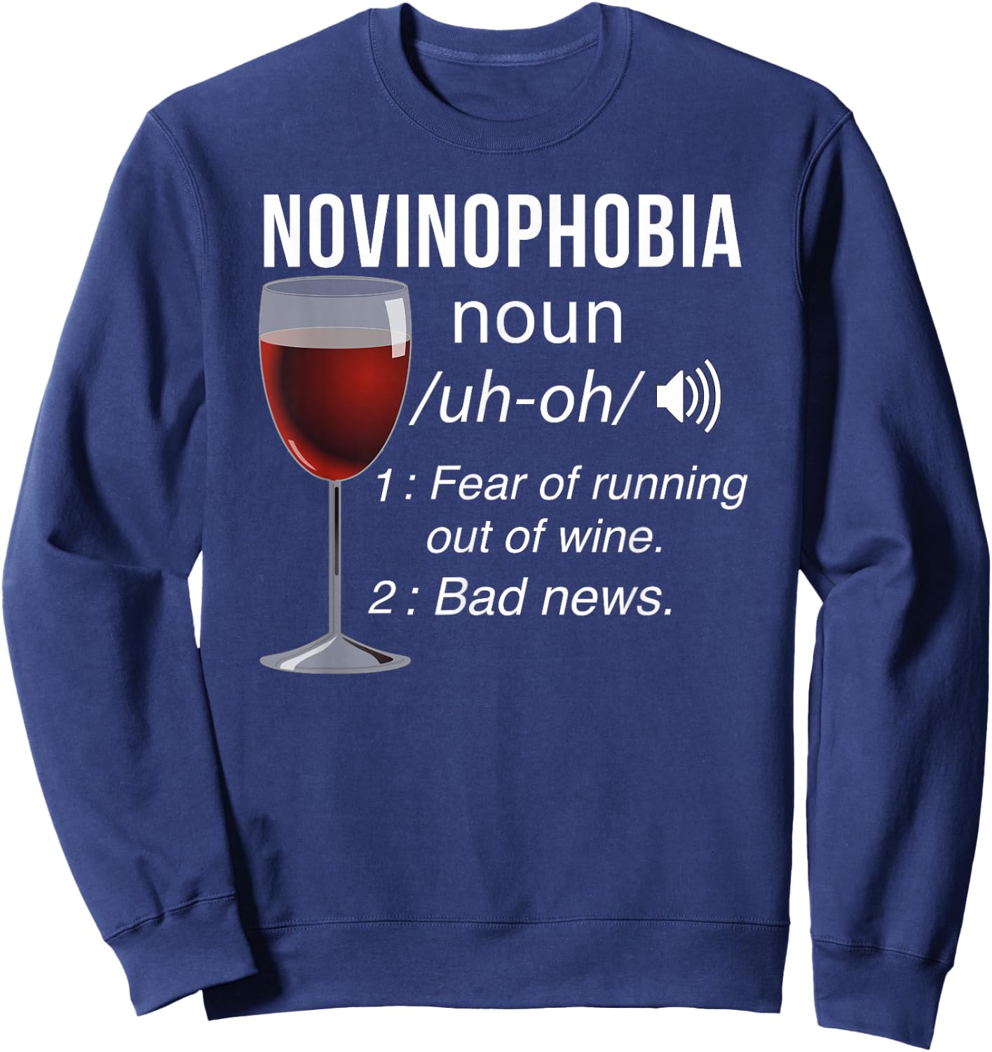 Funny Wine Drinker Fear of Running Out of Wine Novinophobia Sweatshirt - Sweatshirt | Navy