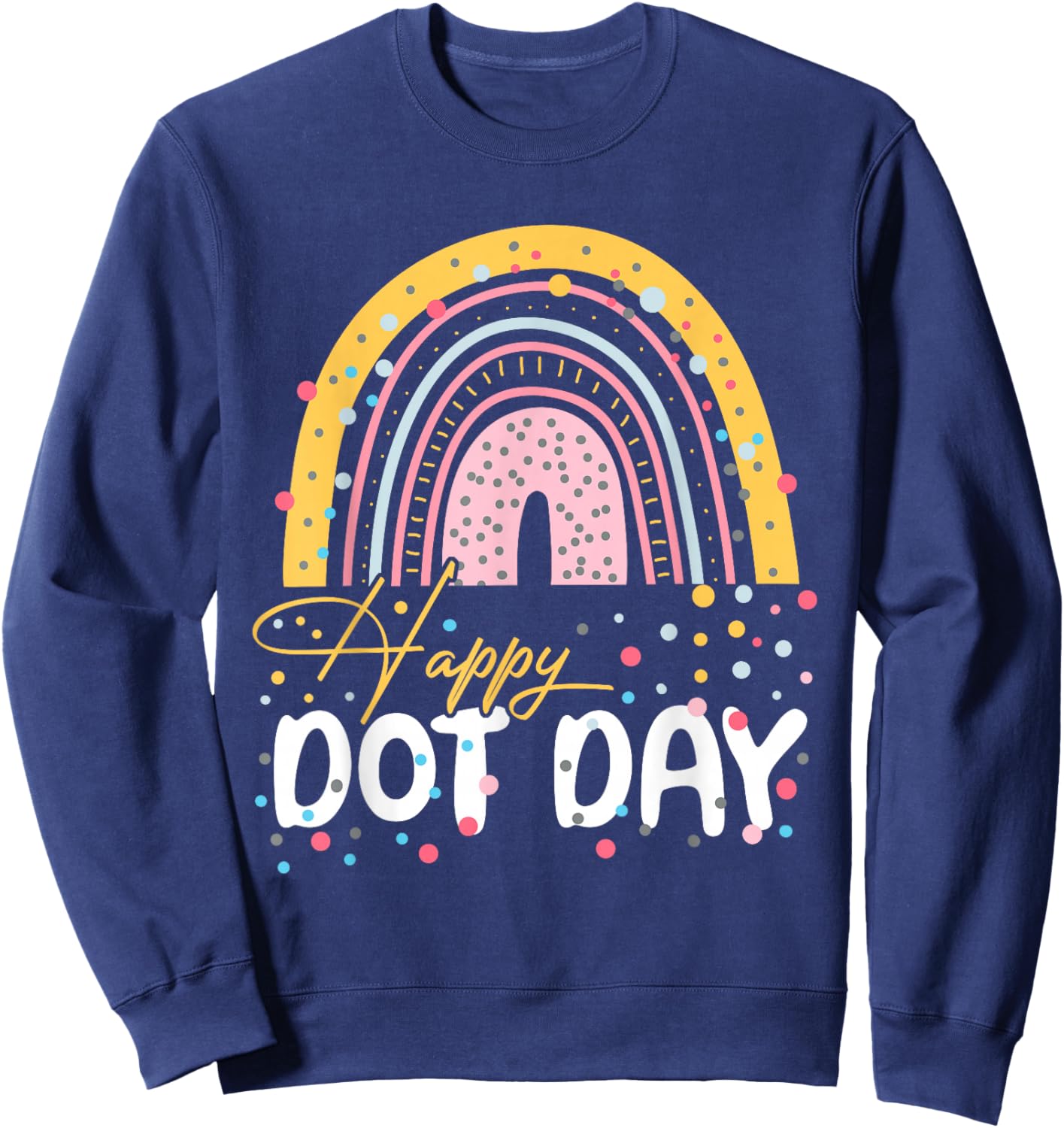 Happy Dot Day Rainbow Colorful Polka Dot Girl Kids Sweatshirt - Sweatshirt | Navy