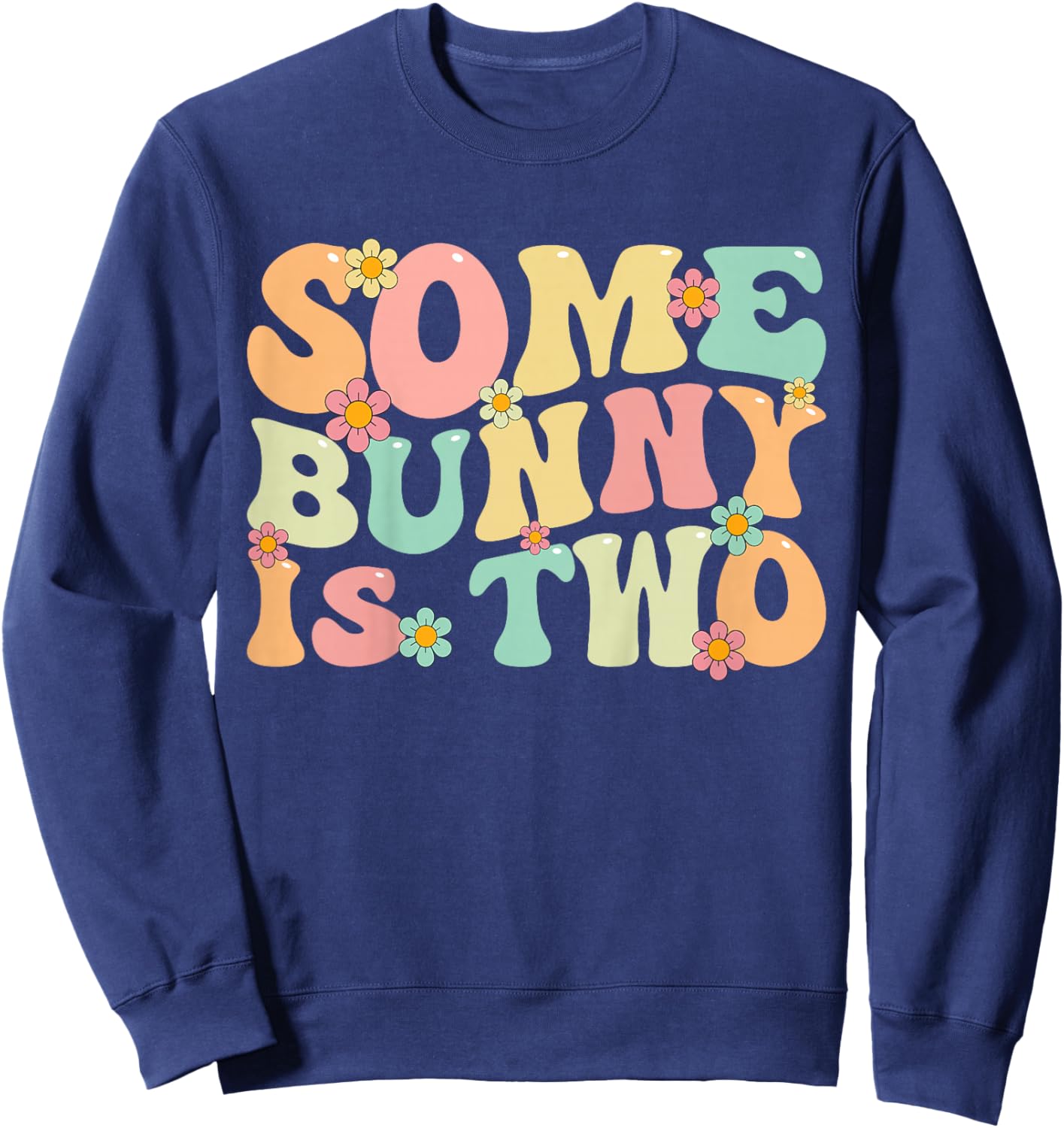 Some Bunny Is Two Bunnies 2 Years Old Kids 2nd Birthday Sweatshirt - Sweatshirt | Navy