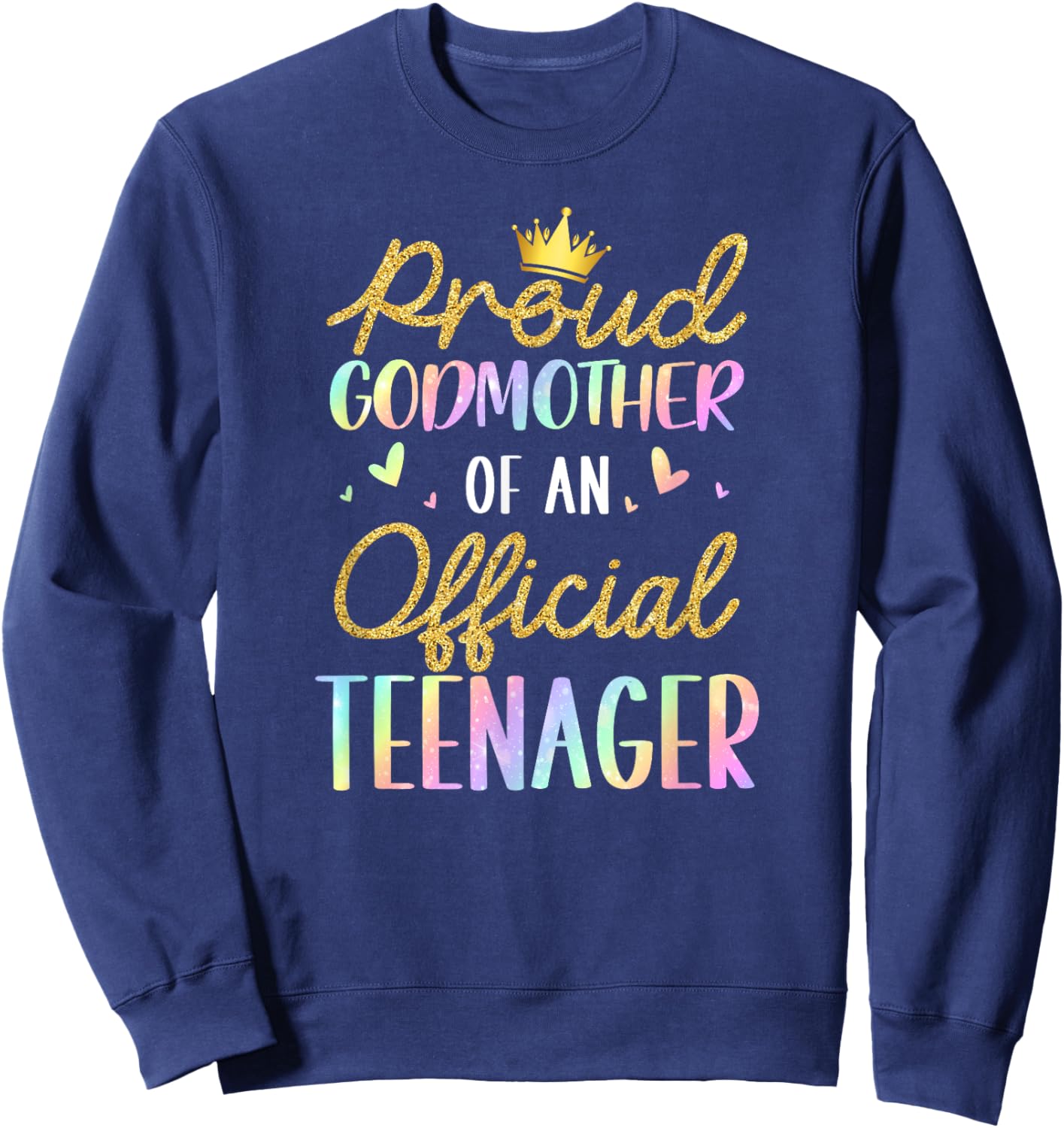 Proud Godmother of Official Teenager Birthday 13 Years Old Sweatshirt - Sweatshirt | Navy