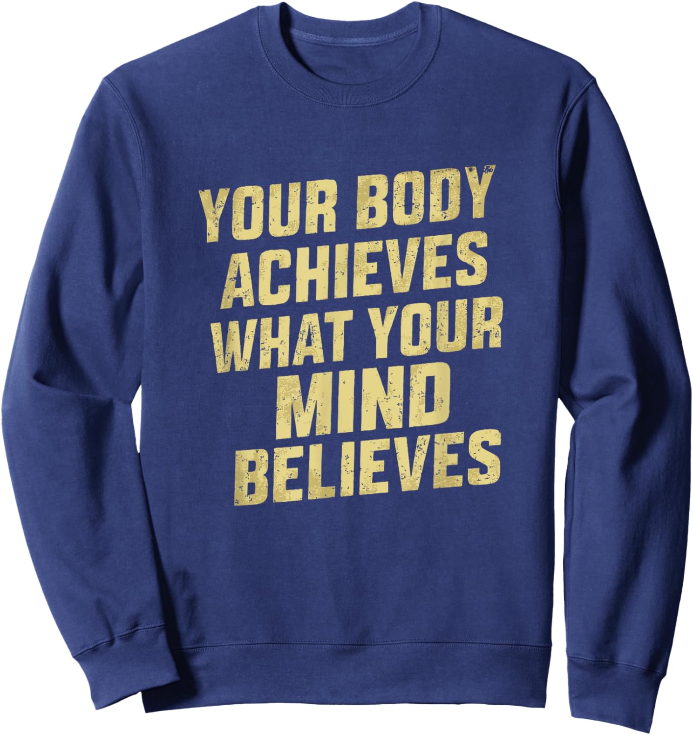 Funny Gym Motivational and Inspirational Quote Sweatshirt - Sweatshirt | Navy