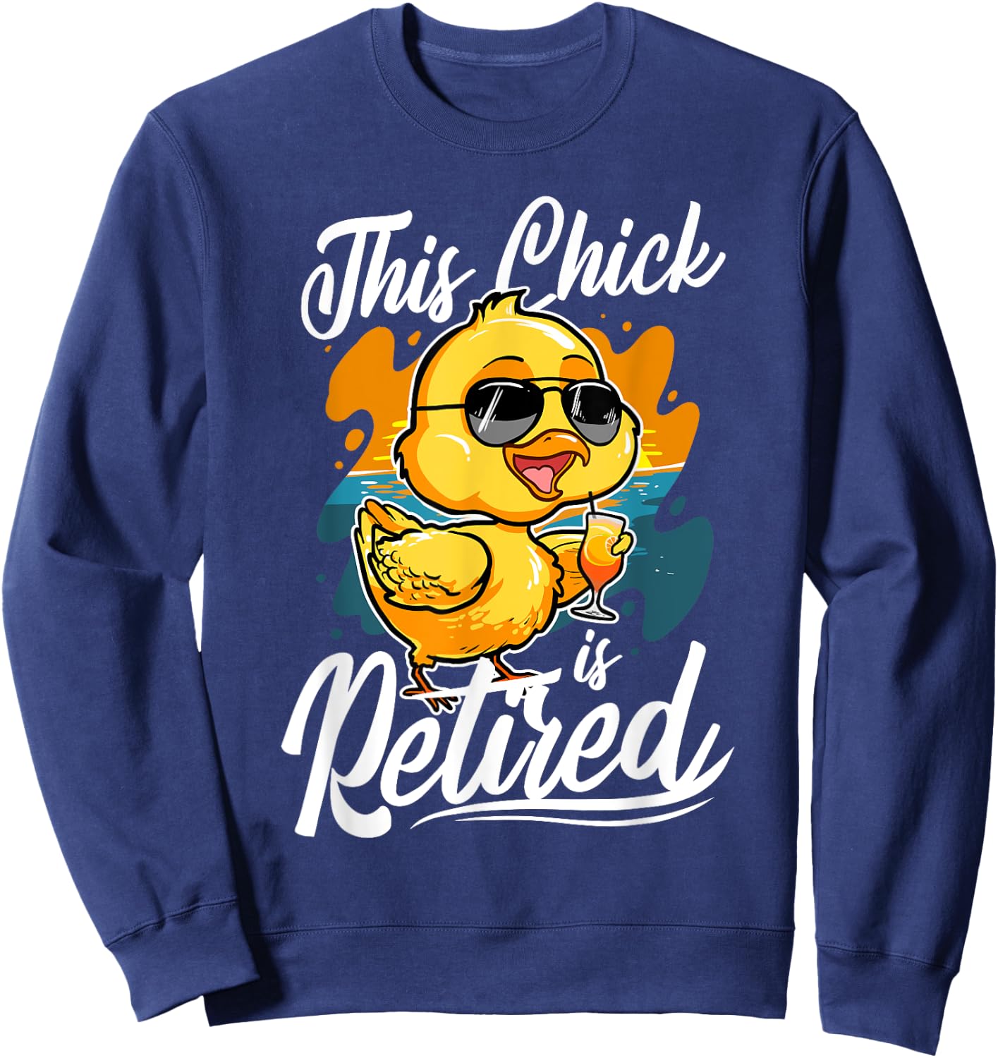 Funny Retirement Women - This Chick Is Retired Sweatshirt - Sweatshirt | Navy