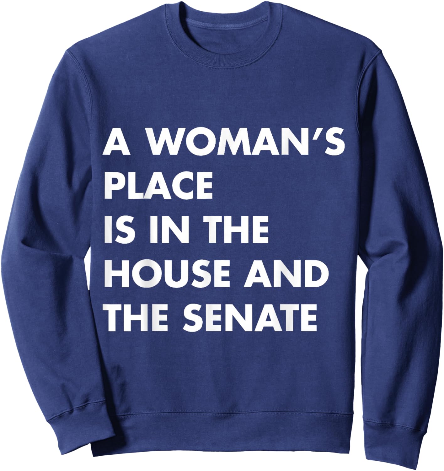A Woman's Place Is In The House And The Senate Harris Sweatshirt - Sweatshirt | Navy