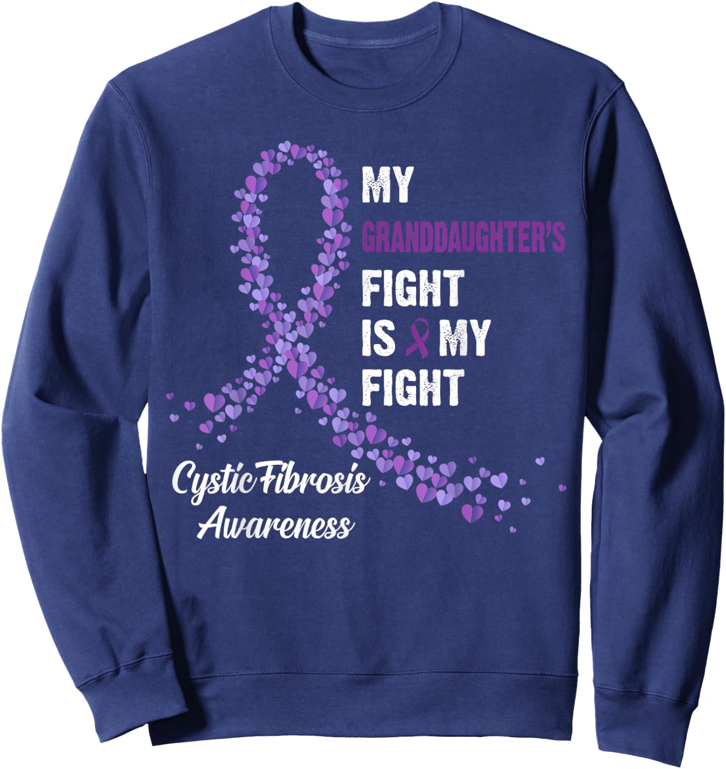 My Granddaughter's Fight My Fight Cystic Fibrosis Sweatshirt - Sweatshirt | Navy