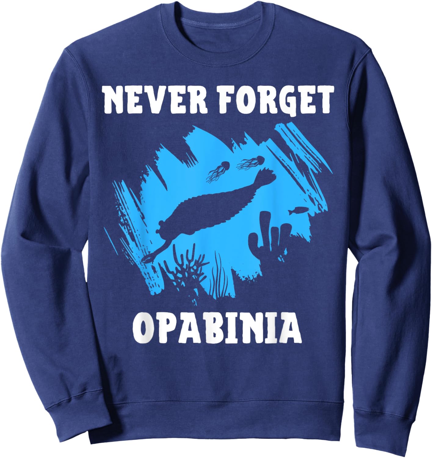 Never Forget Opabinia Extinct Arthropod Sweatshirt - Sweatshirt | Navy