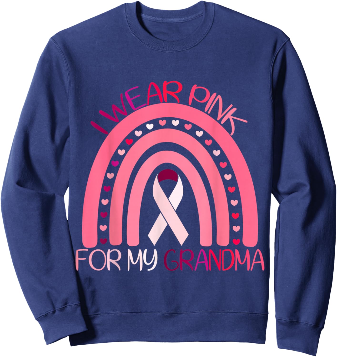 I Wear Pink For My Grandma Breast Cancer Awareness Sweatshirt - Sweatshirt | Navy