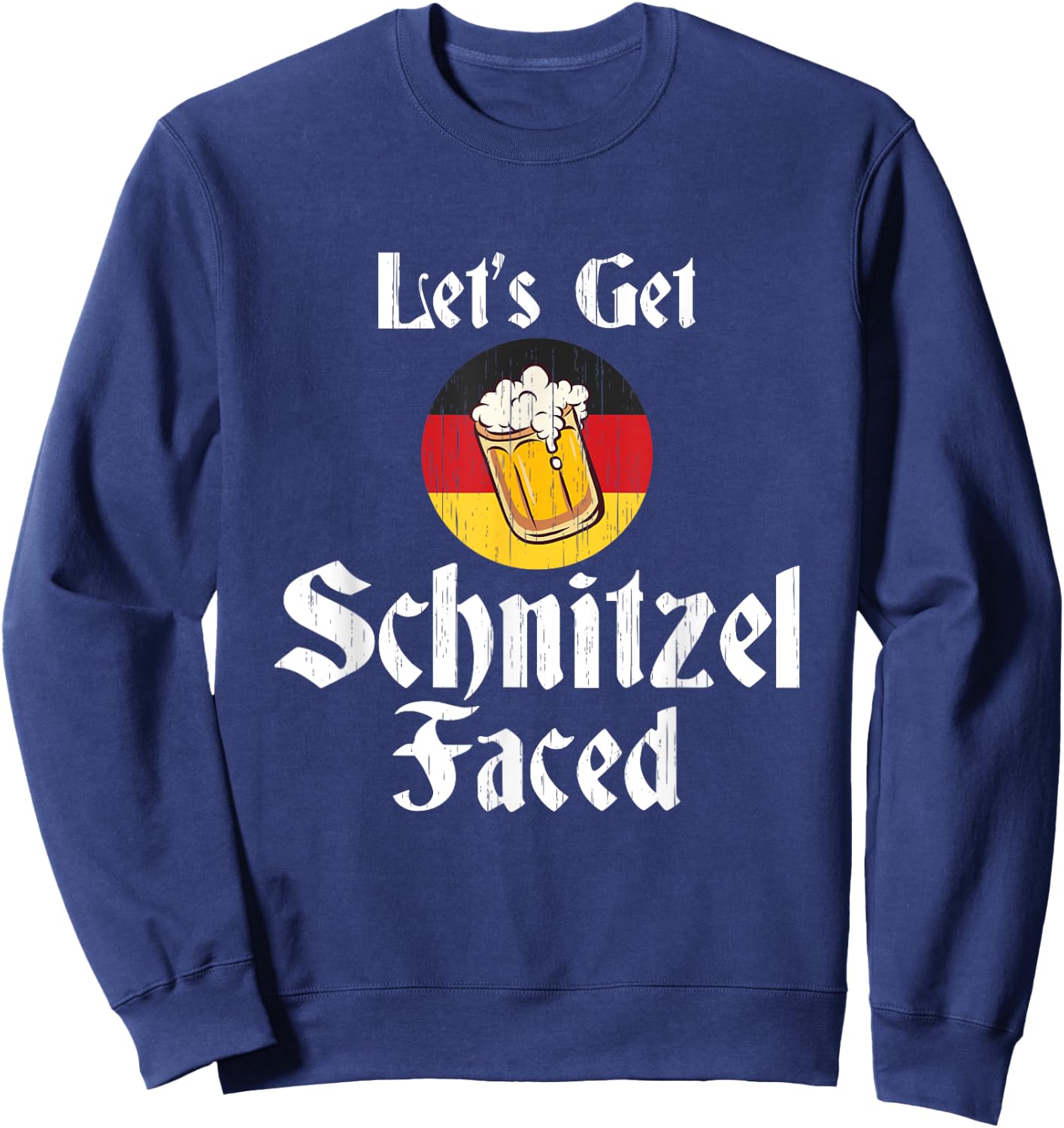 Let's Get Schnitzel Faced German Beer Oktoberfest Gift Sweatshirt - Sweatshirt | Navy