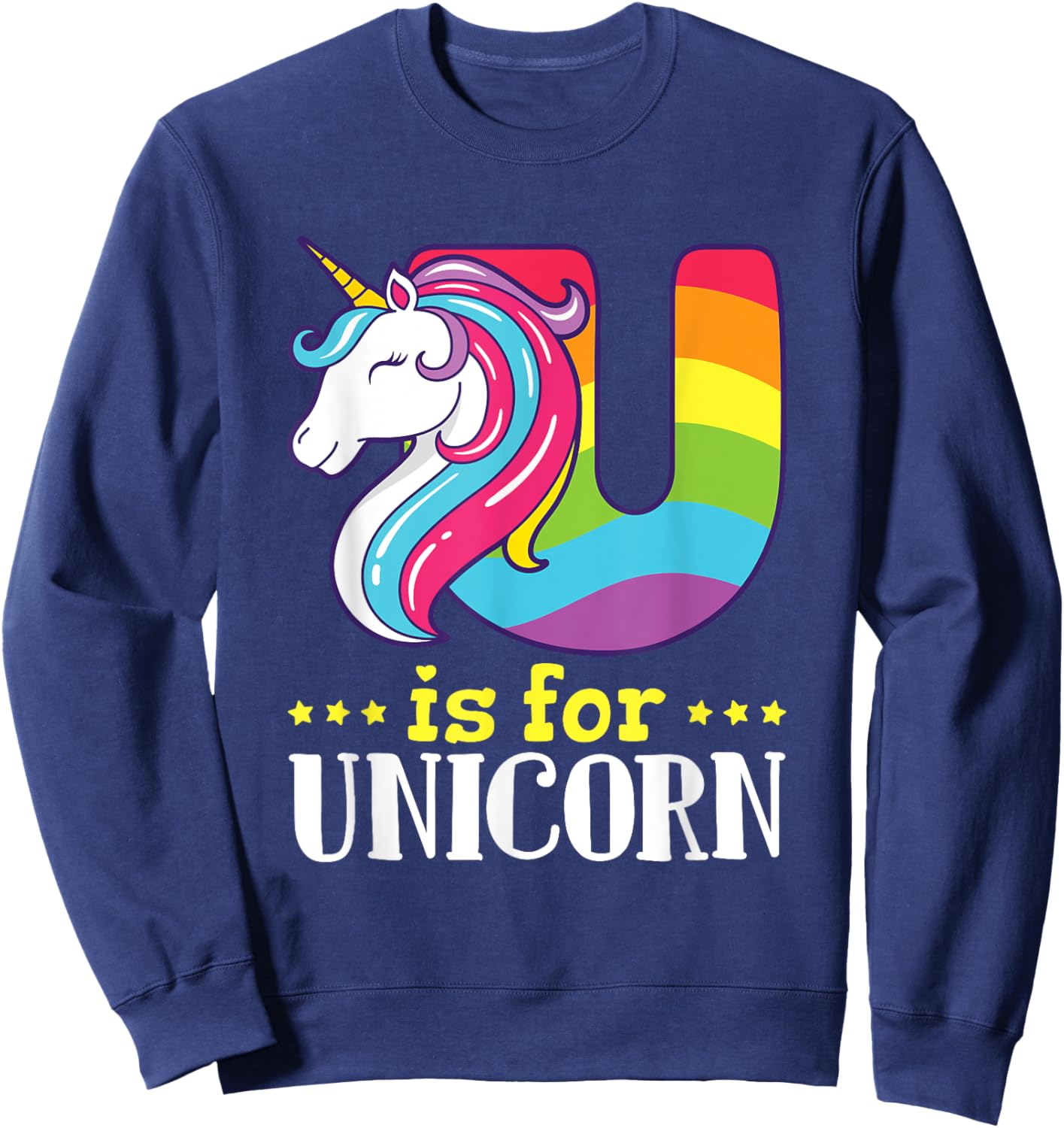 U Is for Unicorn Cute Alphabet Rainbow Sweatshirt - Sweatshirt | Navy