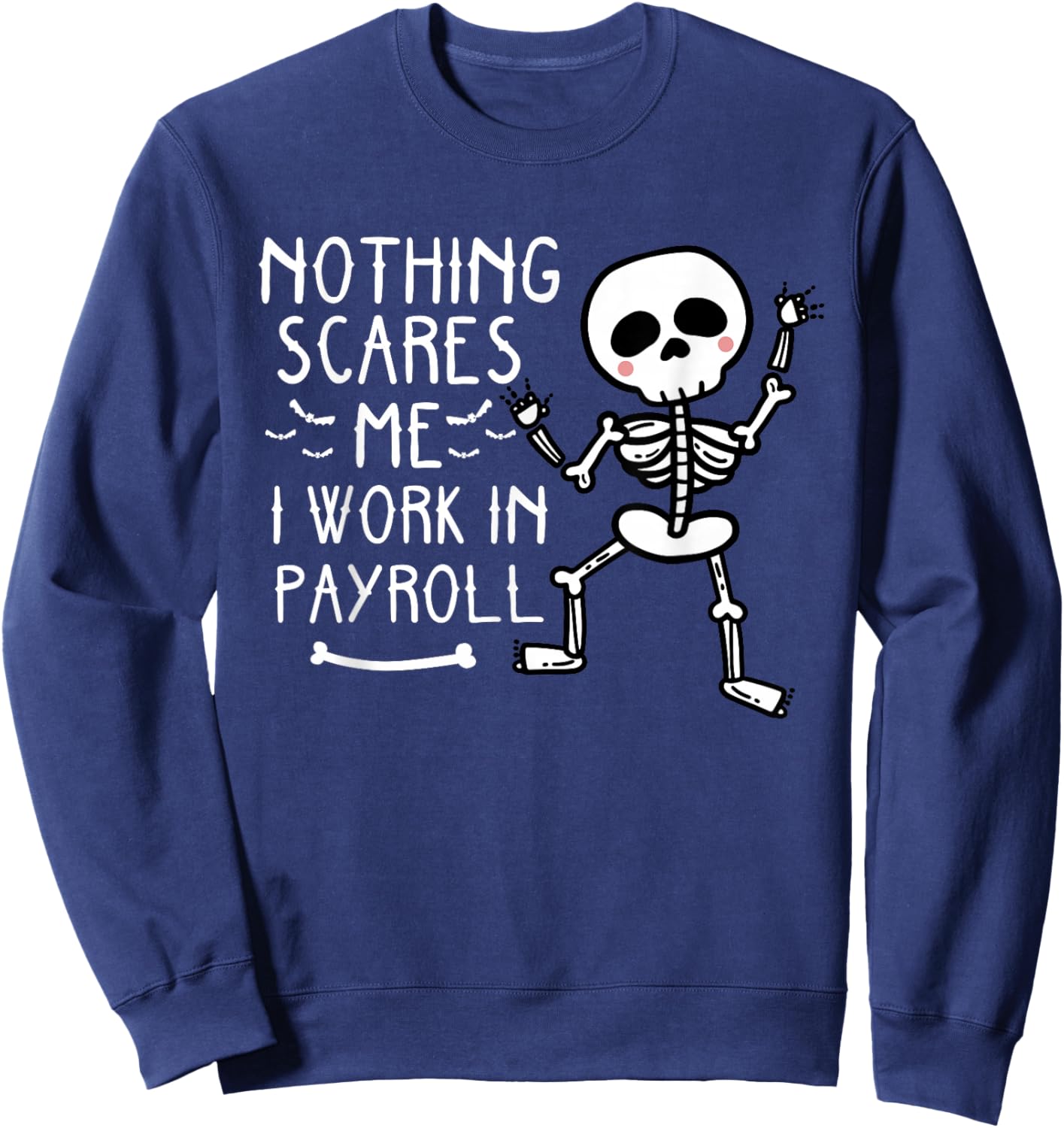 Funny Payroll Halloween Human Resources Dancing Skeleton Sweatshirt - Sweatshirt | Navy