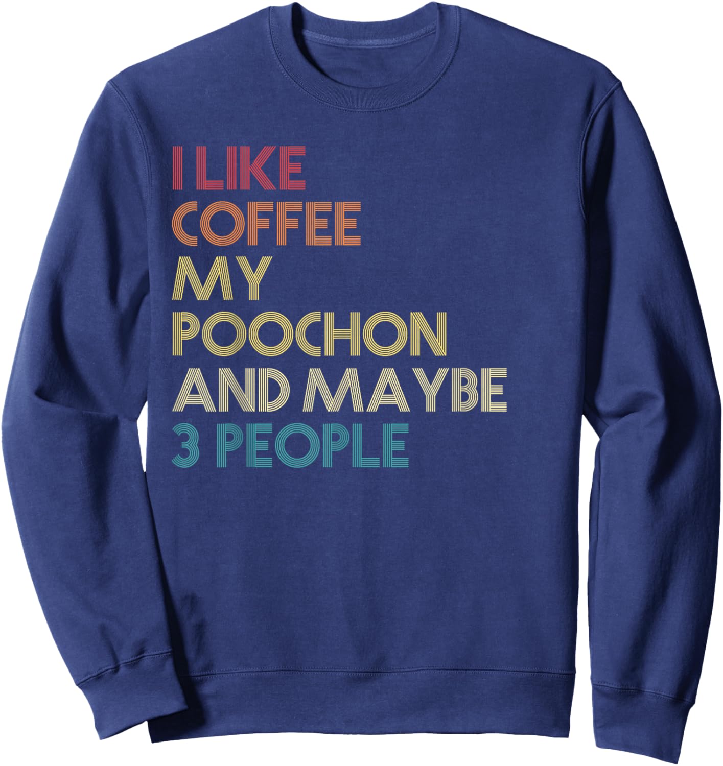 Poochon Dog Owner Coffee Lovers Funny Quote Vintage Retro Sweatshirt - Sweatshirt | Navy