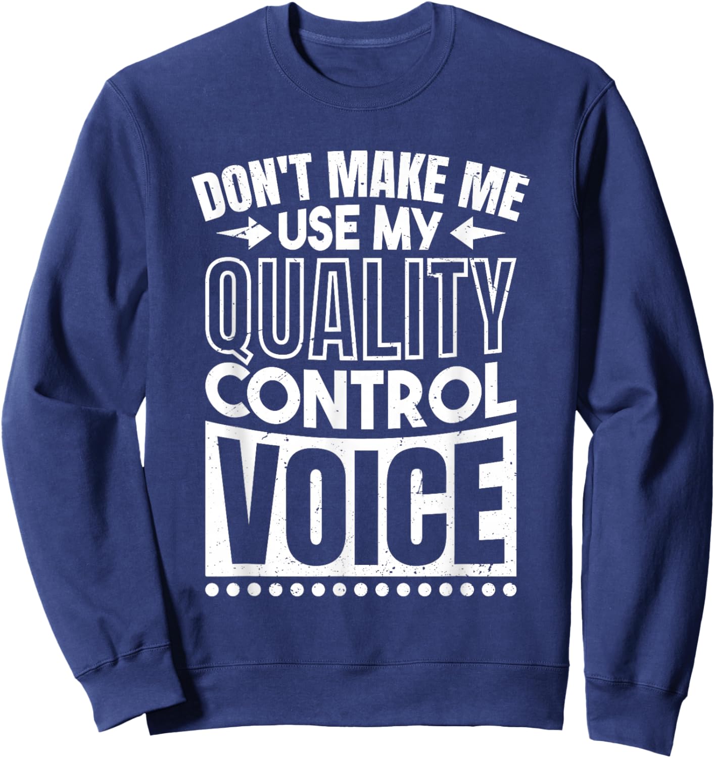 Quality Control Voice Design for Quality Control Inspectors Sweatshirt - Sweatshirt | Navy