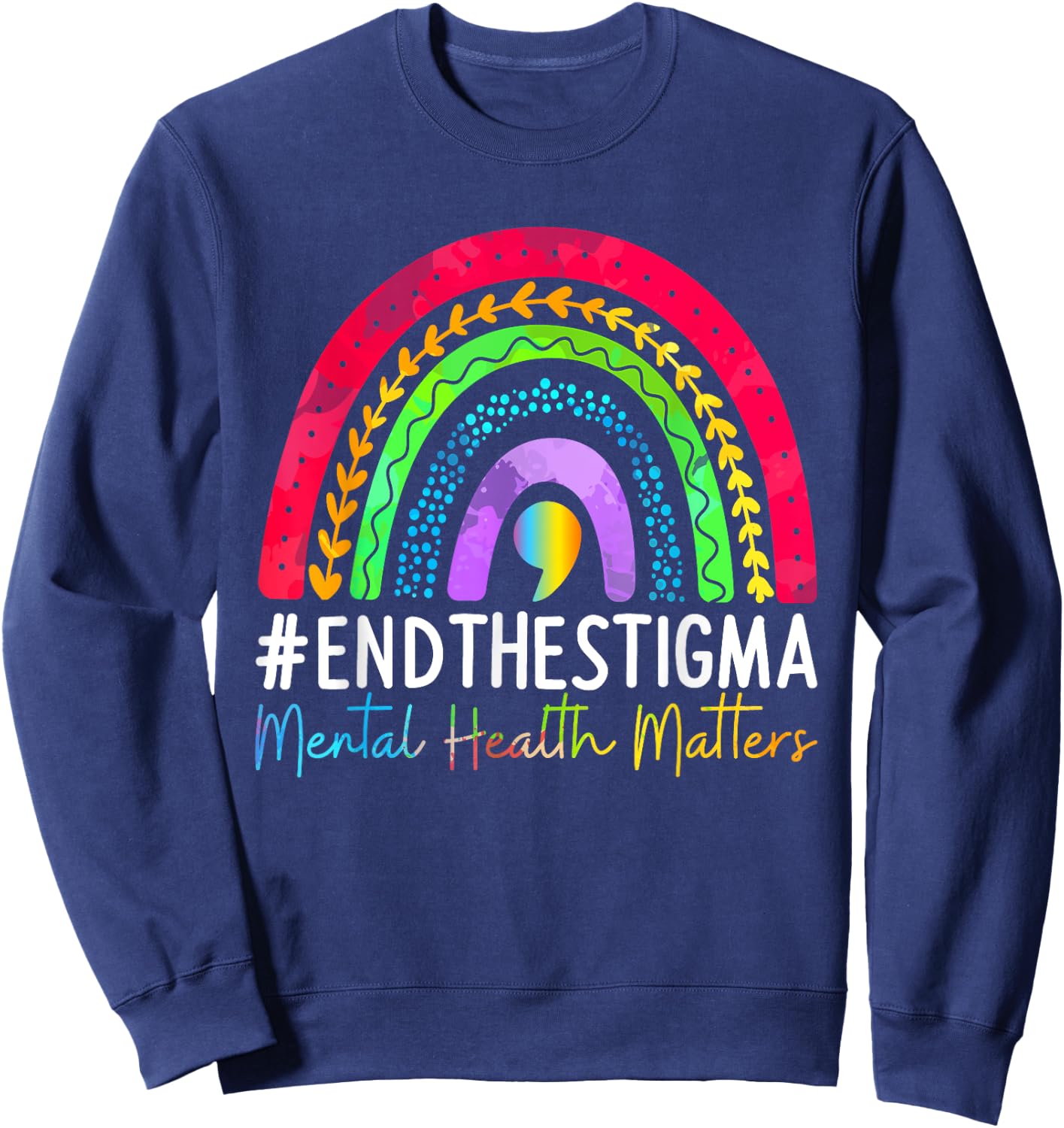 Mental-Health Matters End The Stigma Rainbow Boho Sweatshirt - Sweatshirt | Navy