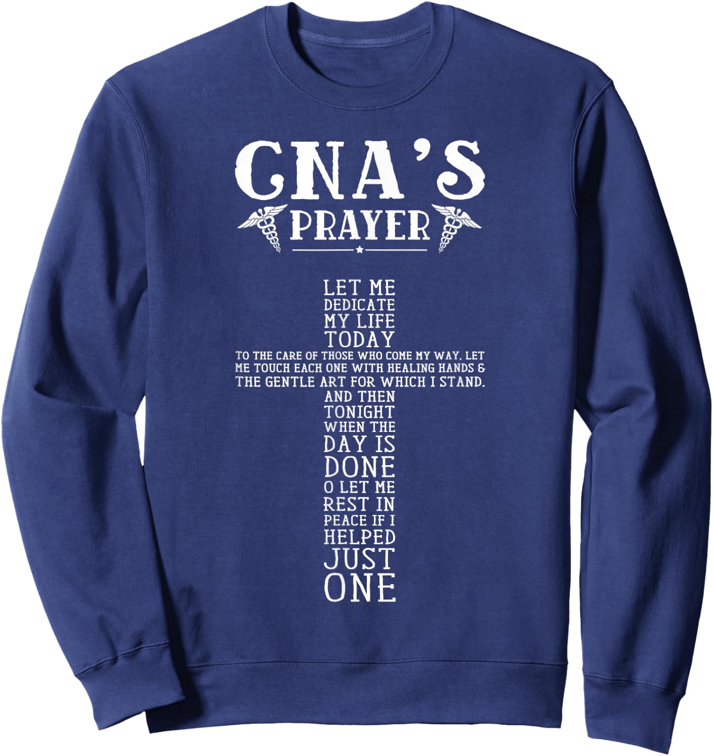 Cna's Prayer Let Me Dedicate My Life Pride Sweatshirt - Sweatshirt | Navy