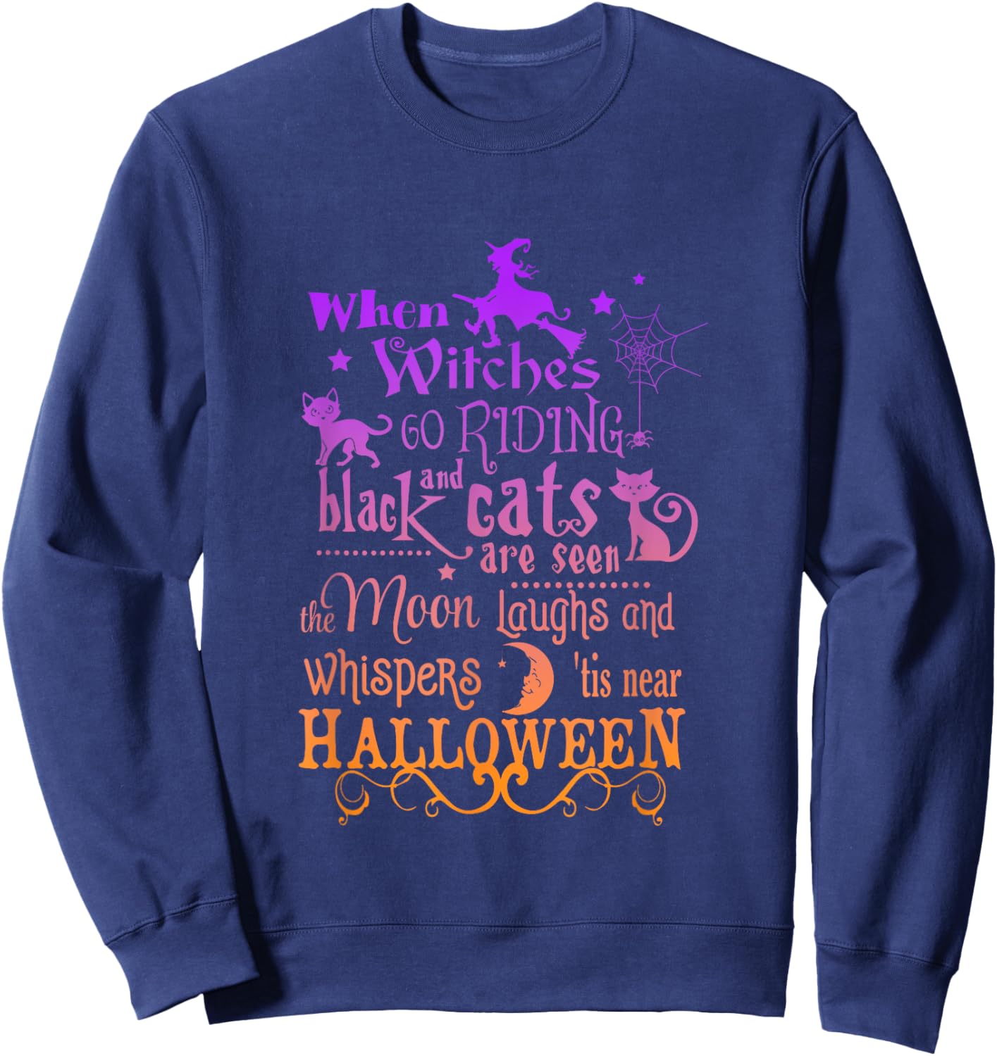 When Witches Go Riding, And Black Cats Are Seen Halloween Sweatshirt - Sweatshirt | Navy