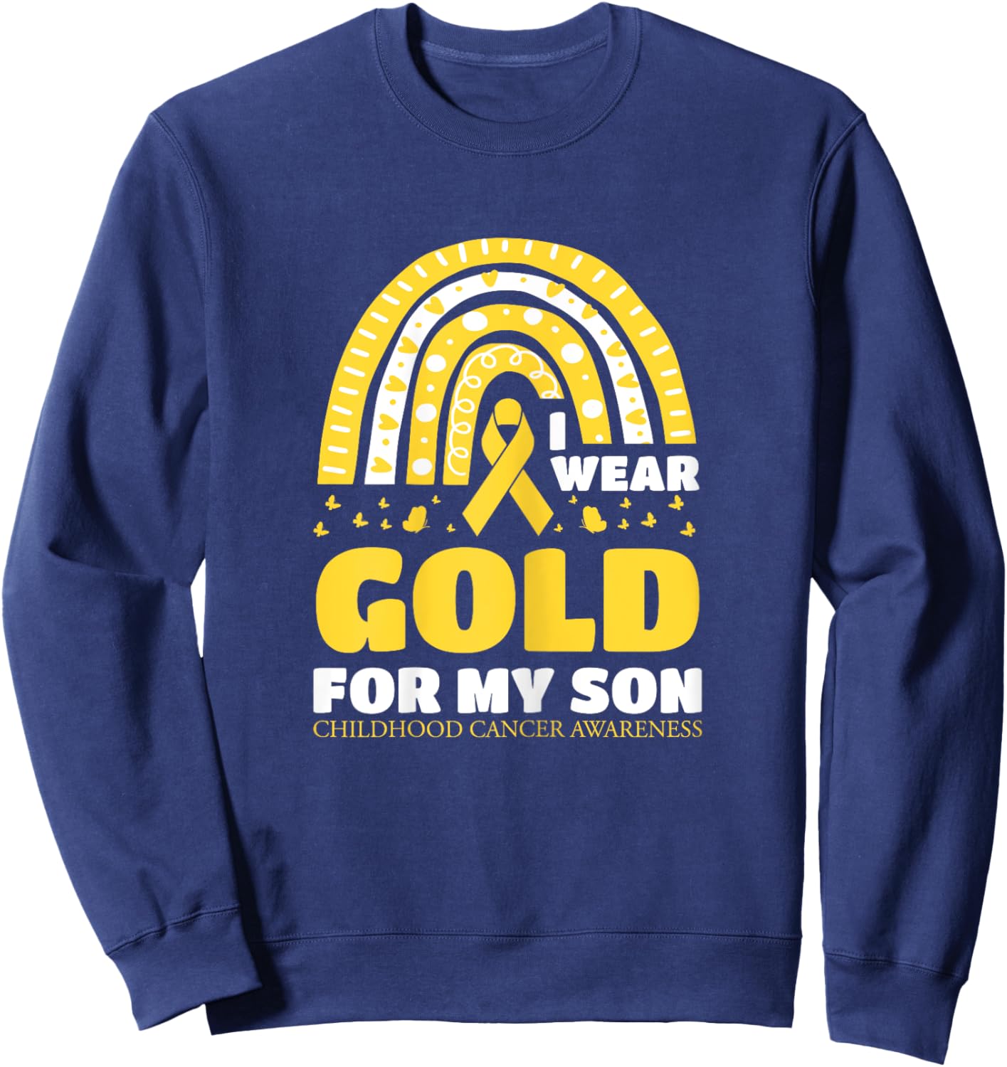 I Wear Gold For My Son Childhood Cancer Awareness Women Sweatshirt - Sweatshirt | Navy