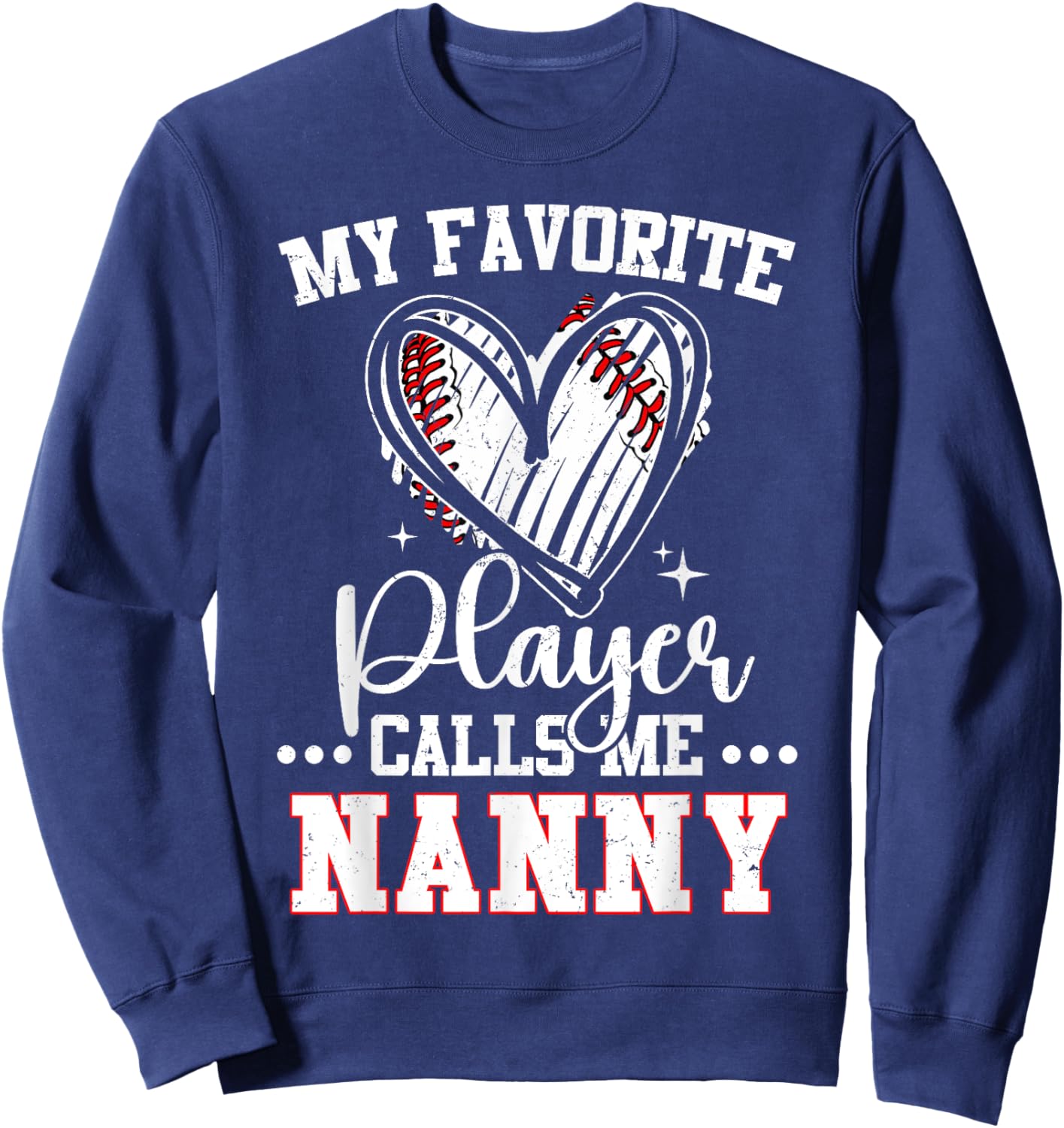 My Favorite Baseball Player Calls Me Nanny Sweatshirt - Sweatshirt | Navy