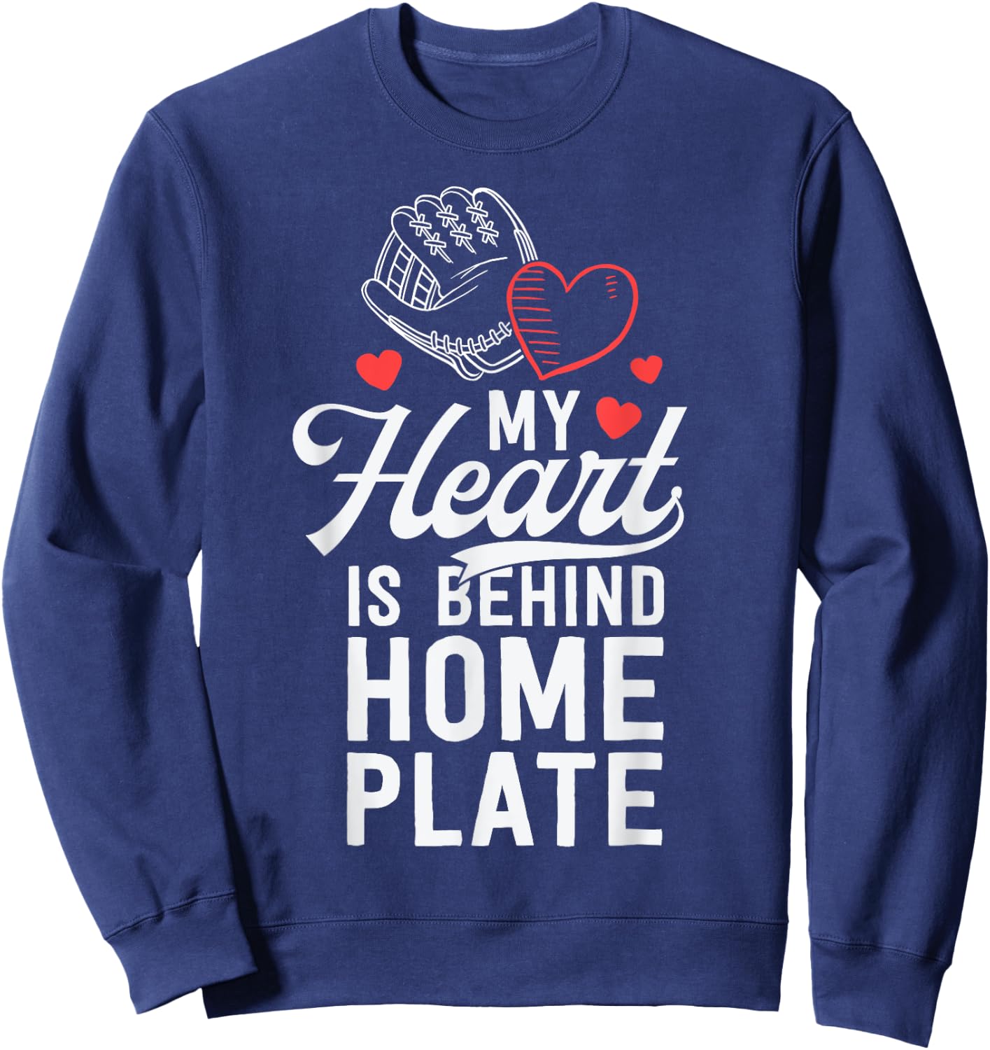 My Heart Is Behind Home Plate Catcher Sweatshirt - Sweatshirt | Navy