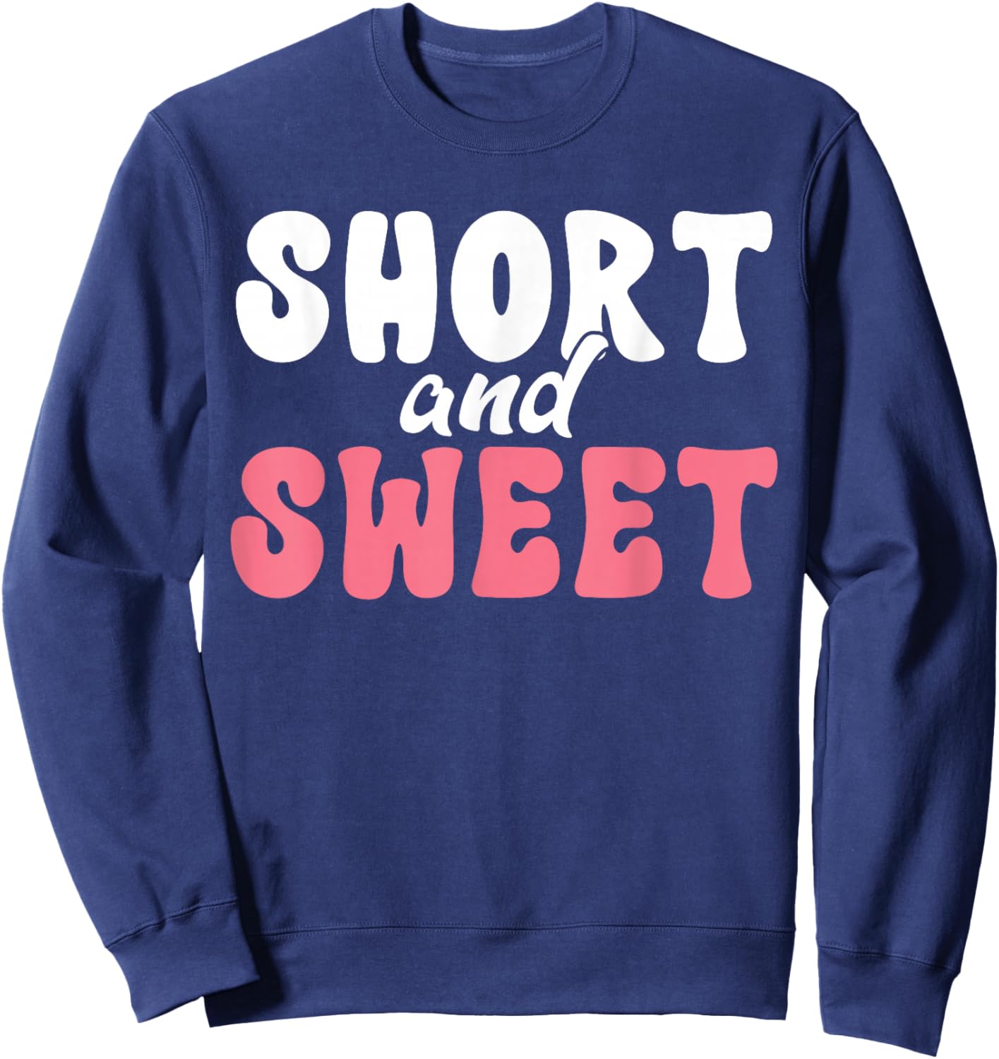 Short and Sweet Short People Sweatshirt - Sweatshirt | Navy
