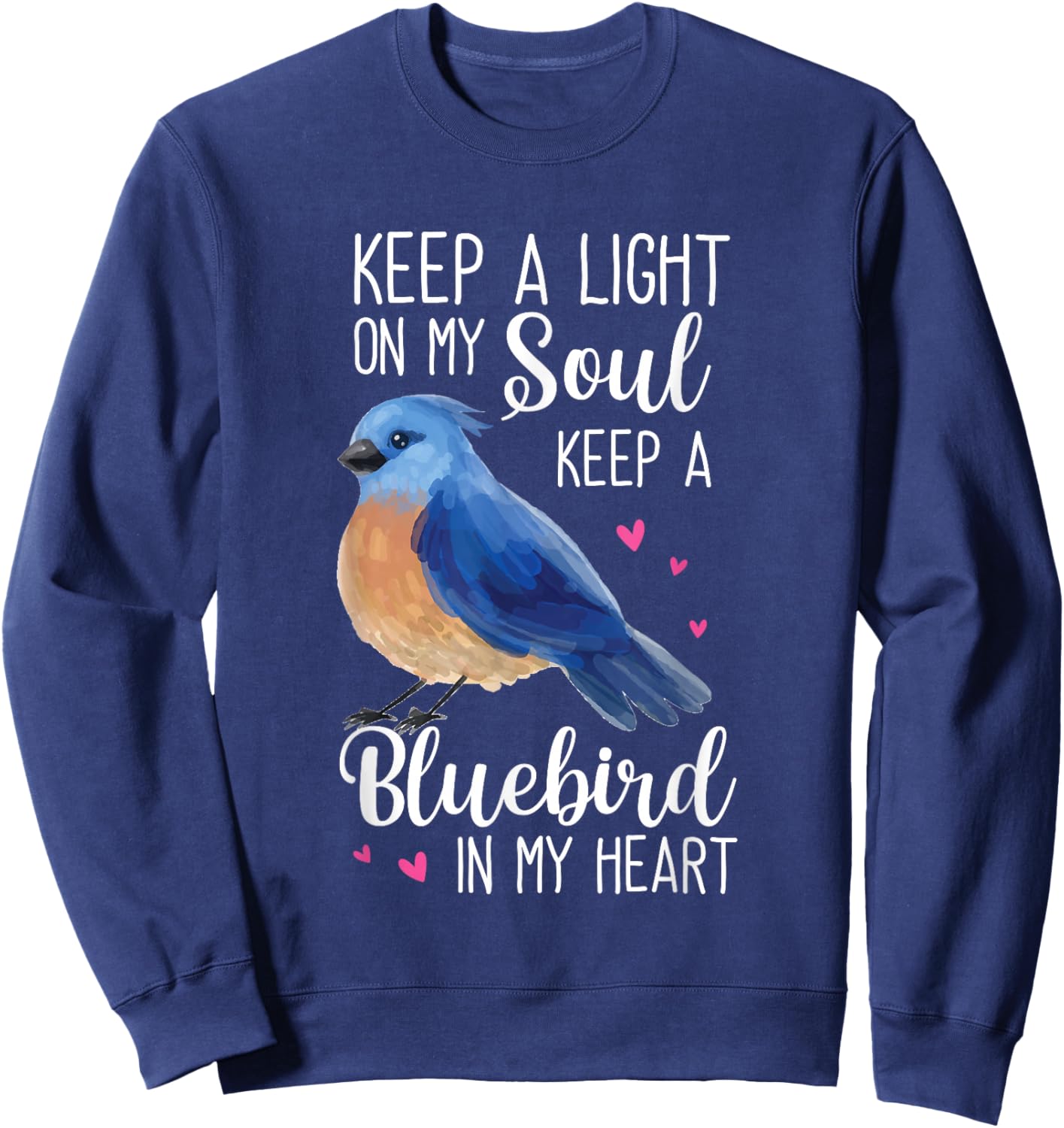 Bluebird Keep A Light On My Soul Keep A Bluebird In My Heart Sweatshirt - Sweatshirt | Navy