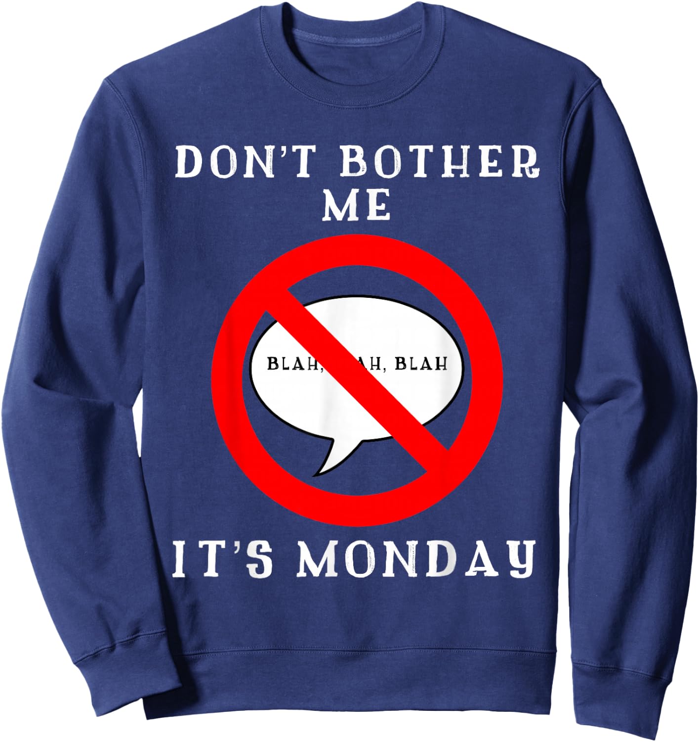 I Hate Monday Shirt | Dont Bother Me Its Monday Funny Sweatshirt - Sweatshirt | Navy