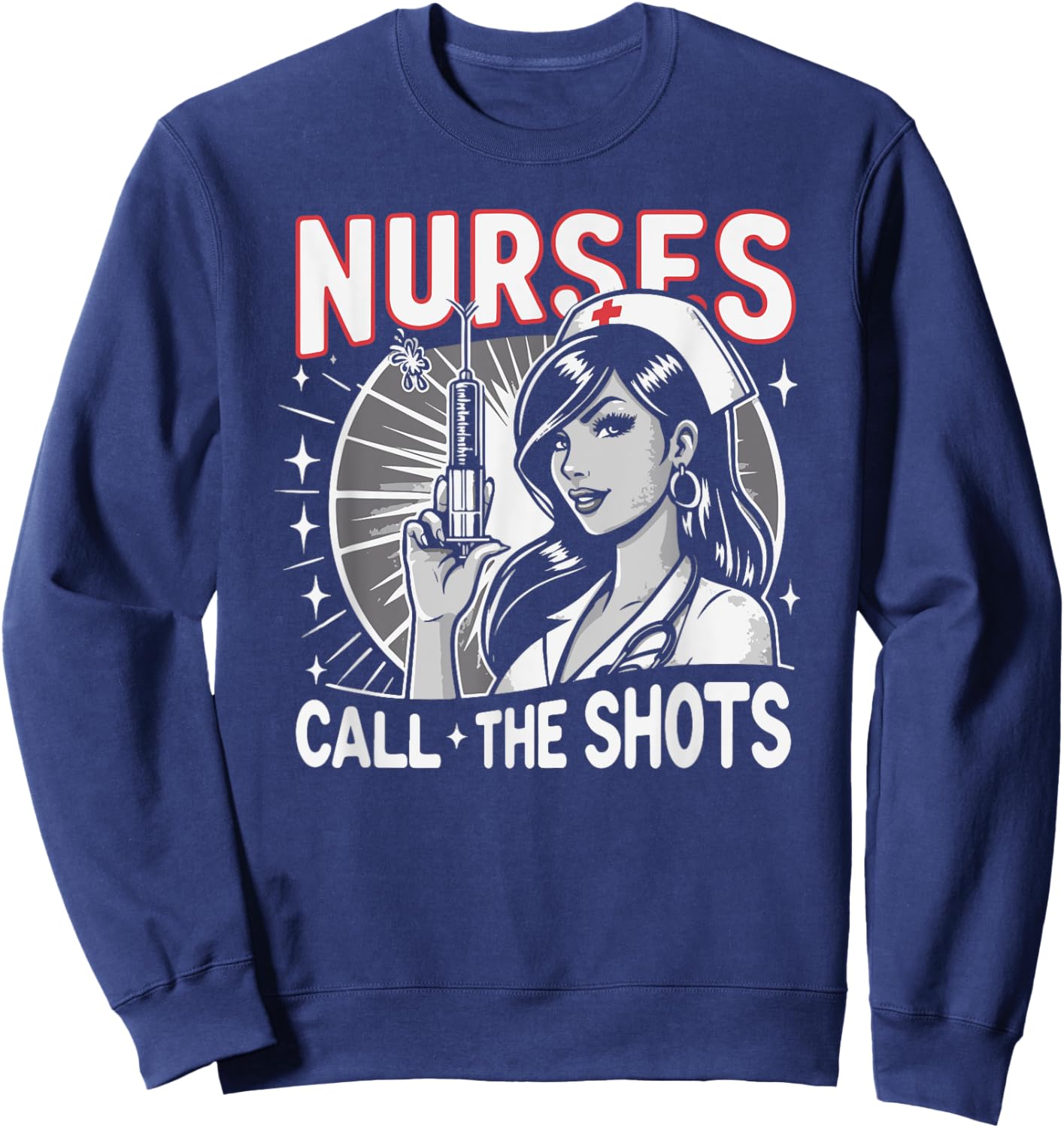 Nurses Call The Shots Nurse Sweatshirt - Sweatshirt | Navy