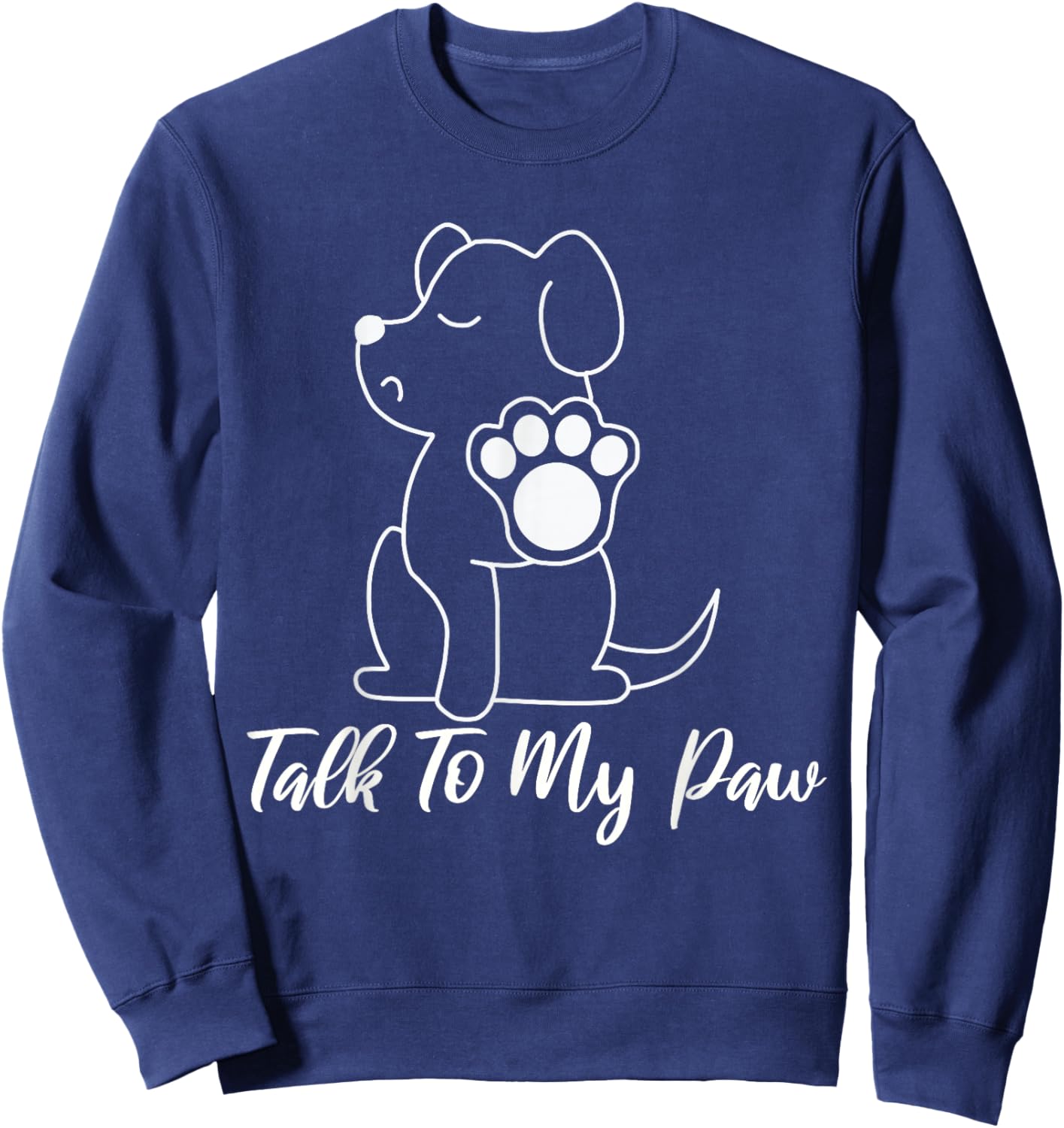Dog - Talk To My Paw Sweatshirt - Sweatshirt | Navy