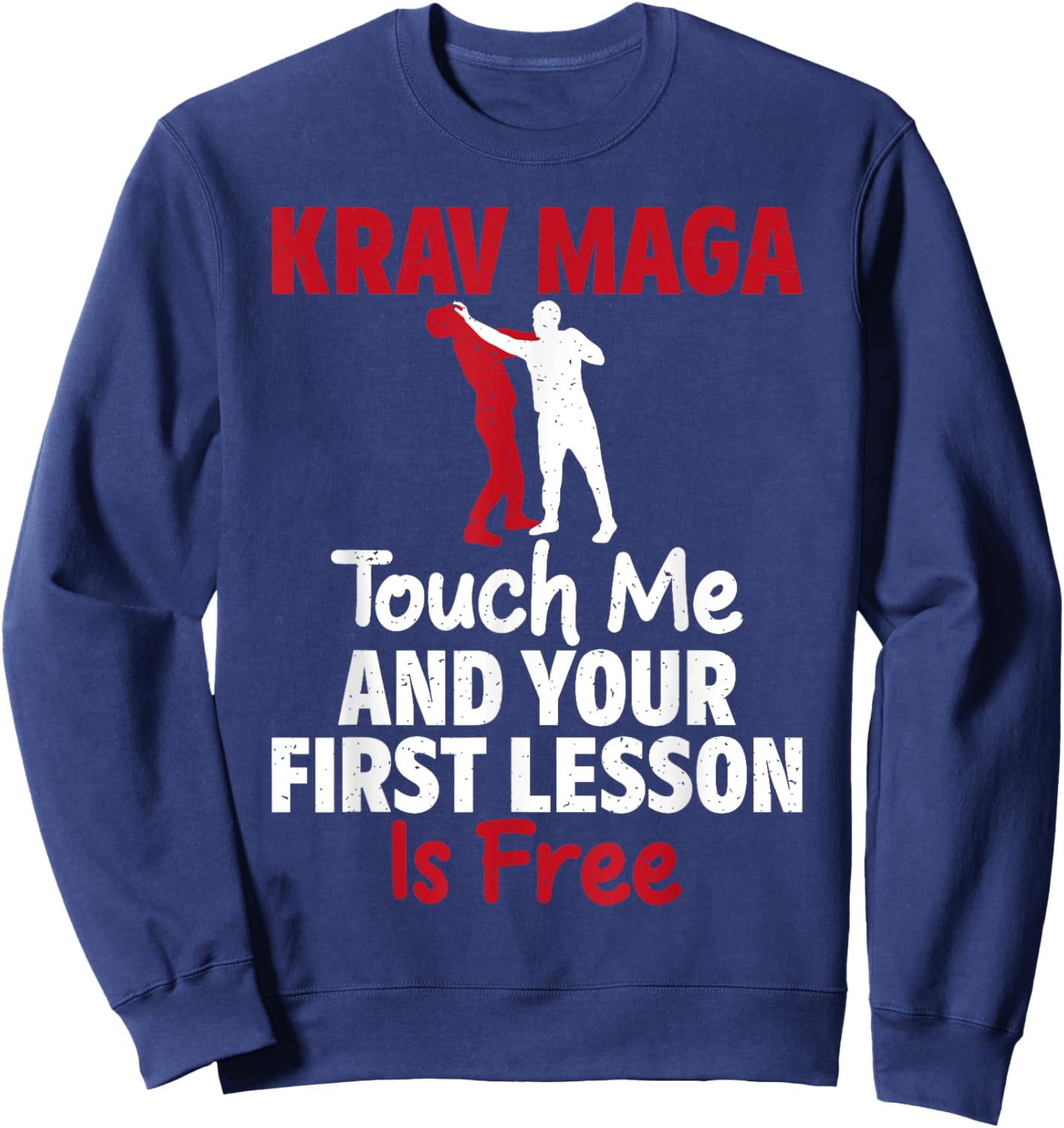 Touch me and your first Lesson is free Krav Maga Sweatshirt - Sweatshirt | Navy