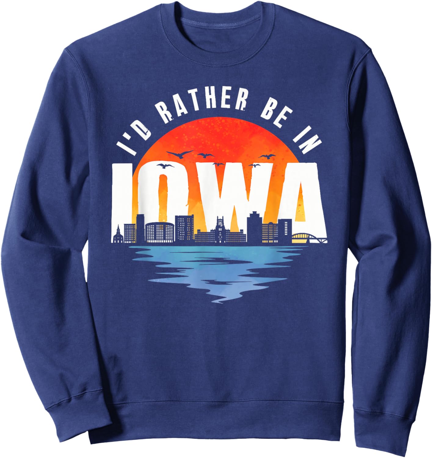 I'd Rather Be In Iowa Sweatshirt - Sweatshirt | Navy