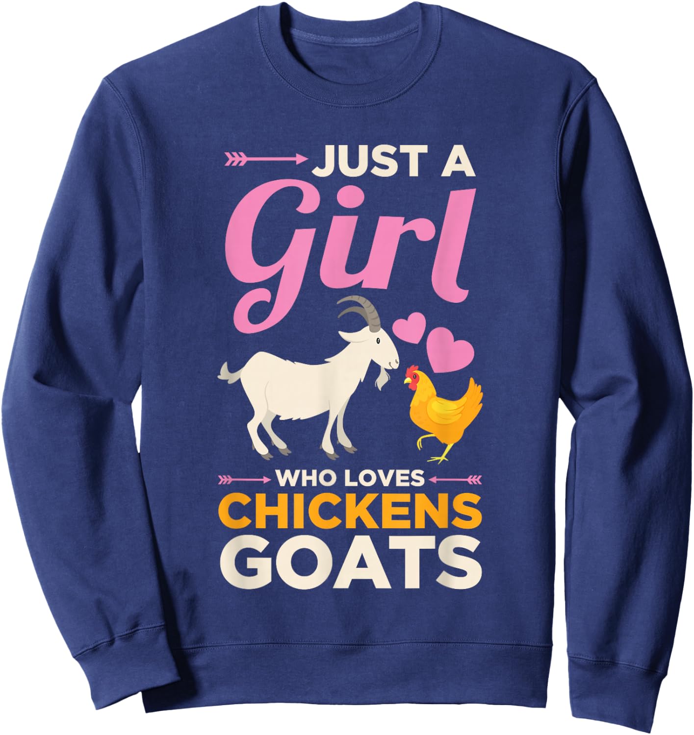 Just a Girl Who Loves Goats Chickens Farm Farming Farmer Sweatshirt - Sweatshirt | Navy