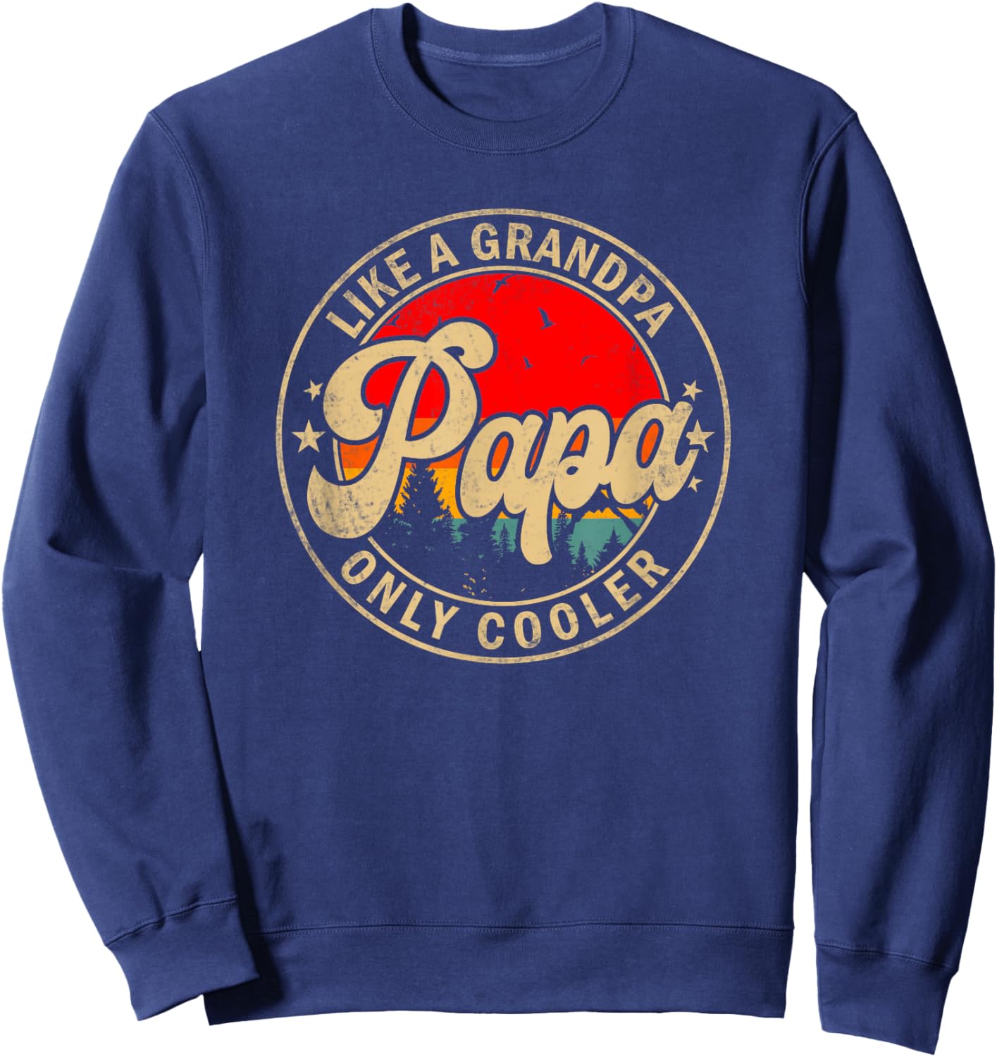 Papa Like A Grandpa Only Cooler Father's Day for Grandpa Sweatshirt - Sweatshirt | Navy