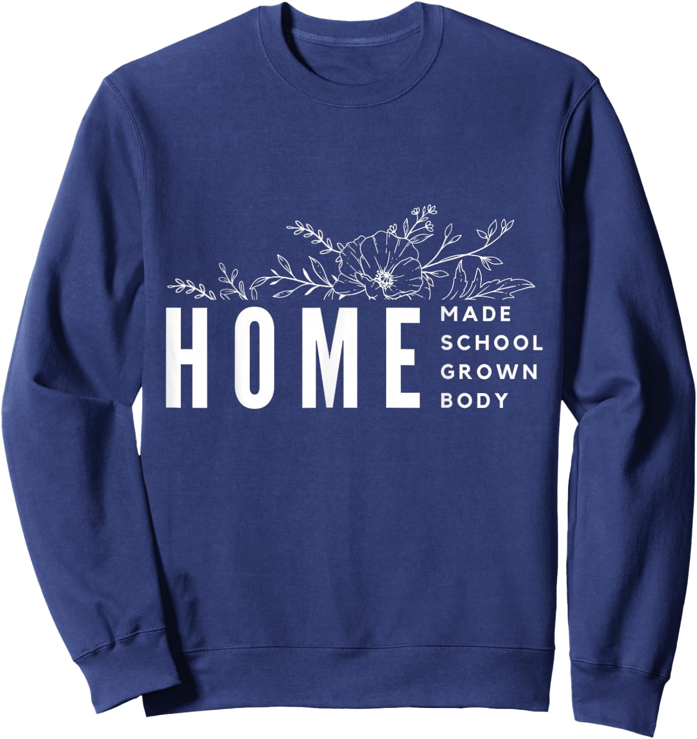 Homebody Homeschool Homemade Homegrown Gift Mom Crunchy Sweatshirt - Sweatshirt | Navy