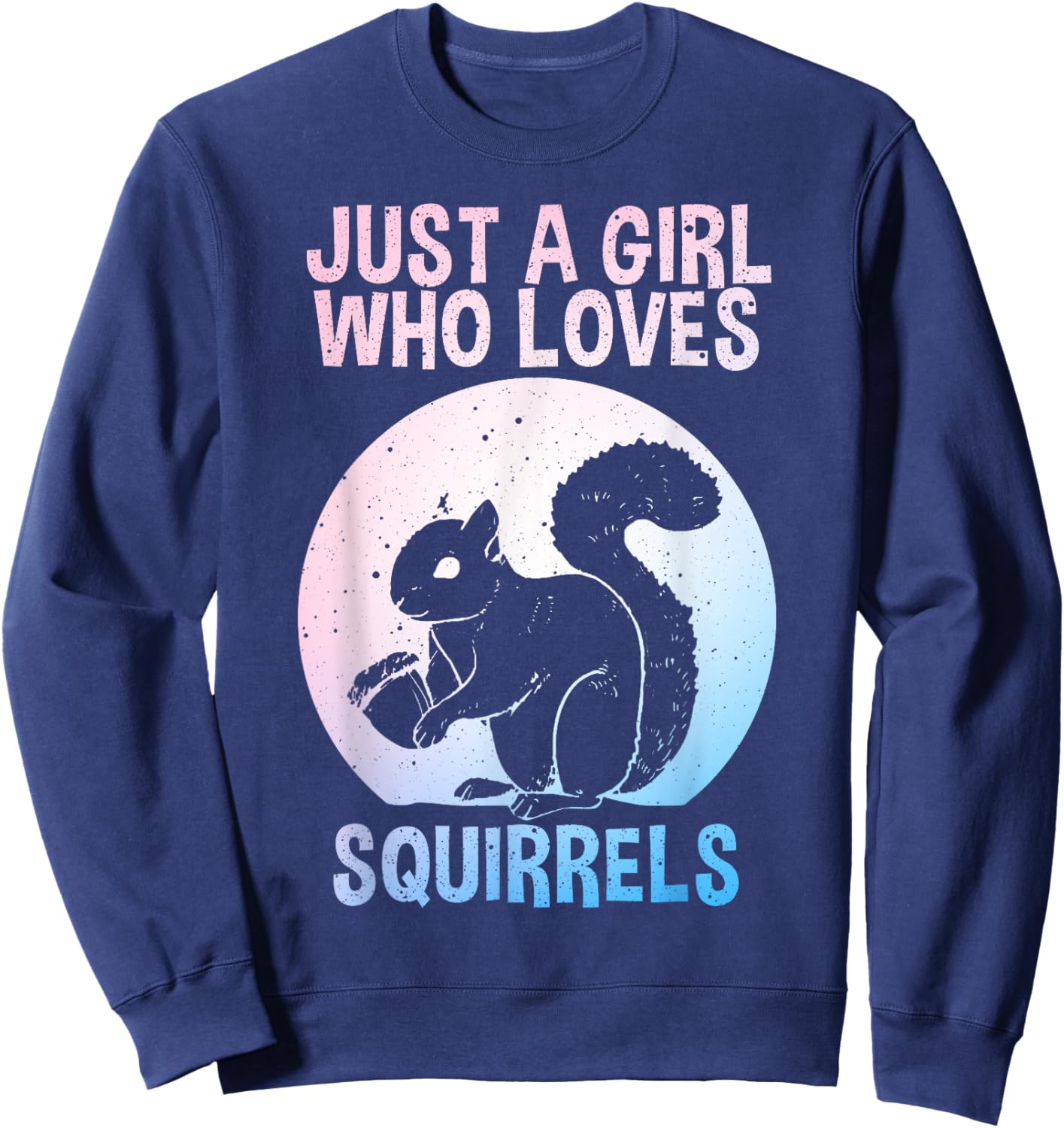 Funny Squirrel Designs For Girls Women Mom Chipmunk Lovers Sweatshirt - Sweatshirt | Navy