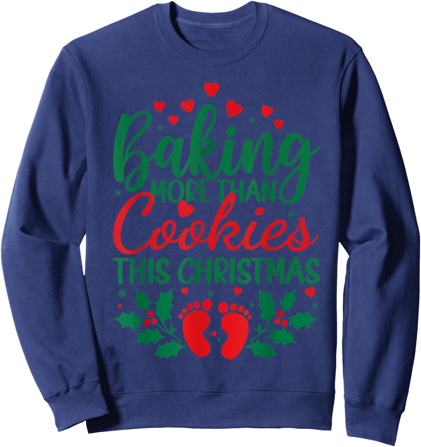 Baking More Than Cookies This Christmas Pregnancy Pregnant Sweatshirt - Sweatshirt | Navy