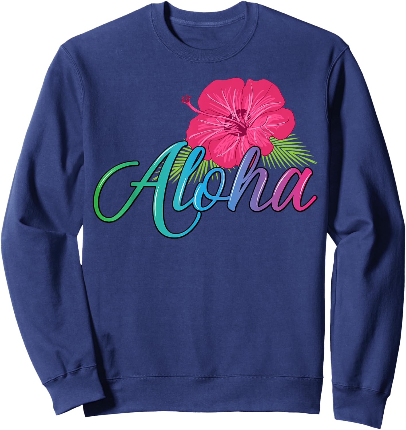 Aloha Hawaii from the island - Feel the Aloha Flower Spirit! Sweatshirt - Sweatshirt | Navy