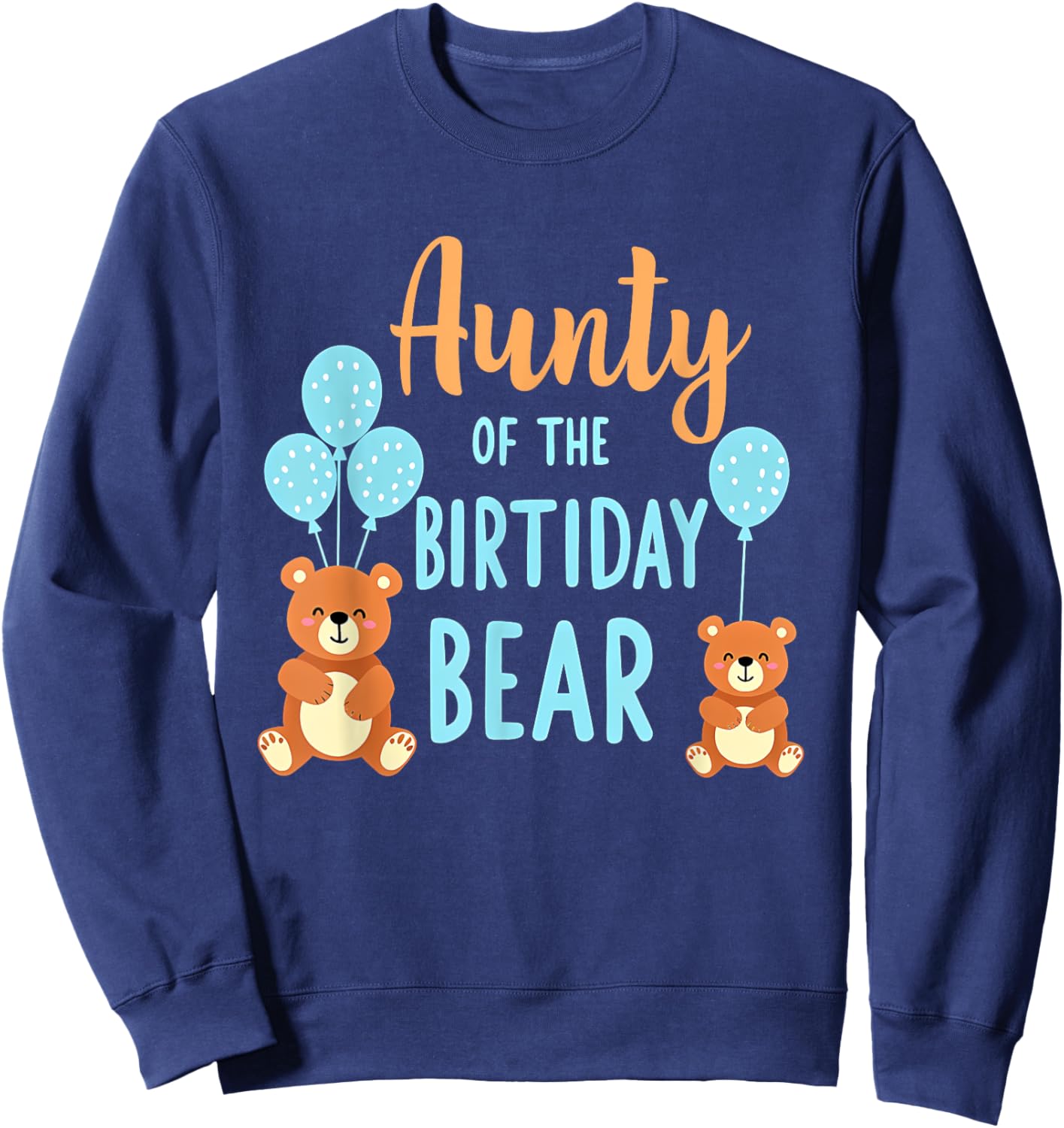Birthday Bear Aunt Aunty Of The Birthday Boy Sweatshirt - Sweatshirt | Navy